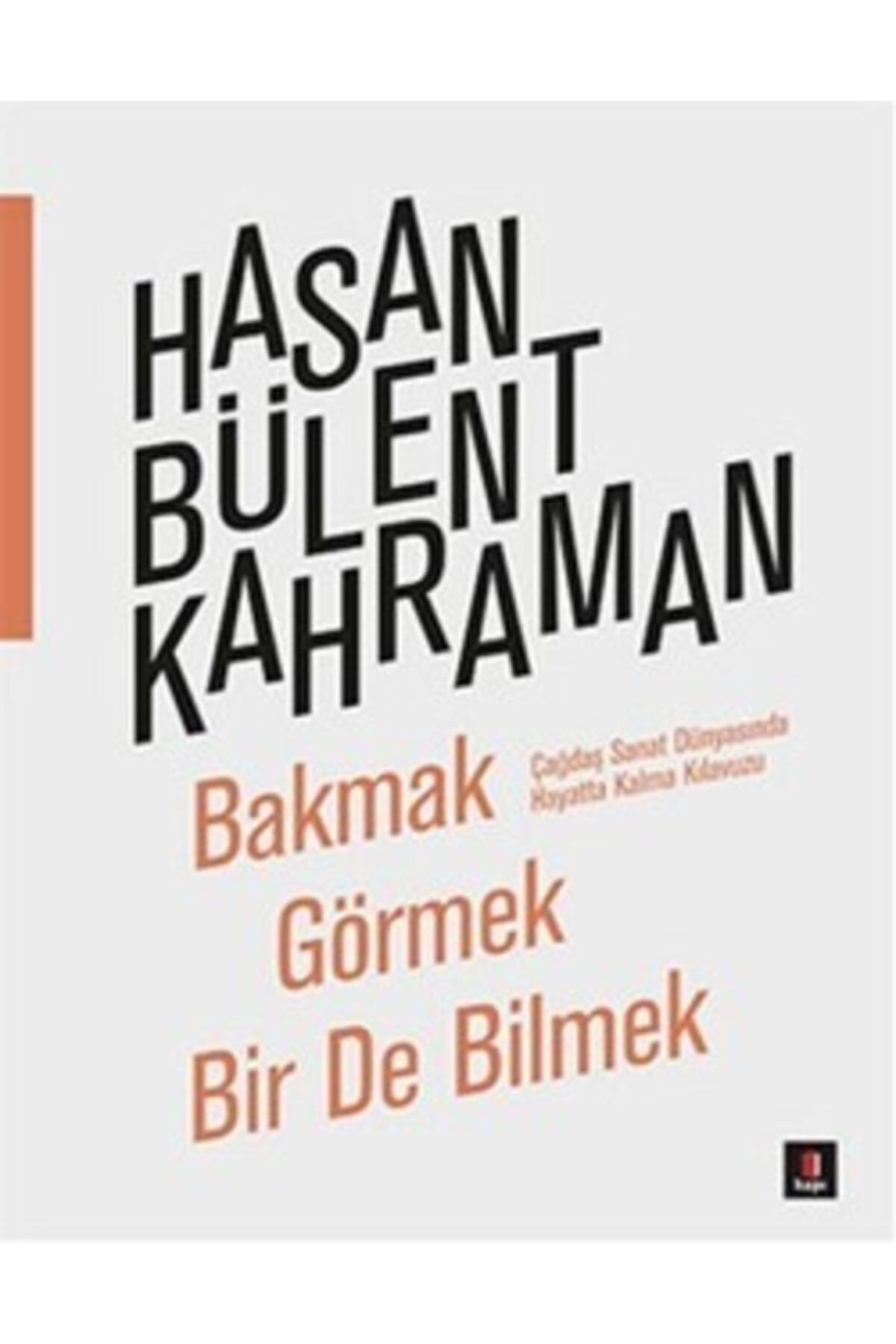 köksal kitabevi Bakmak Görmek Bir De Bilmek