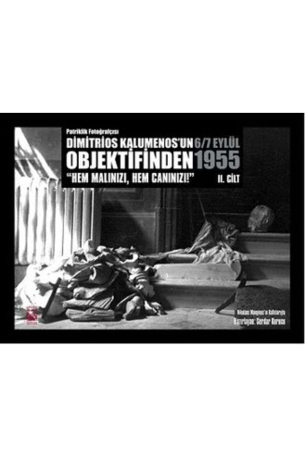 İstos Yayıncılık Patriklik Fotoğrafçısı Dimitrios Kalumenos'un Objektifinden 6-7 Eylül 1955 2. Cilt