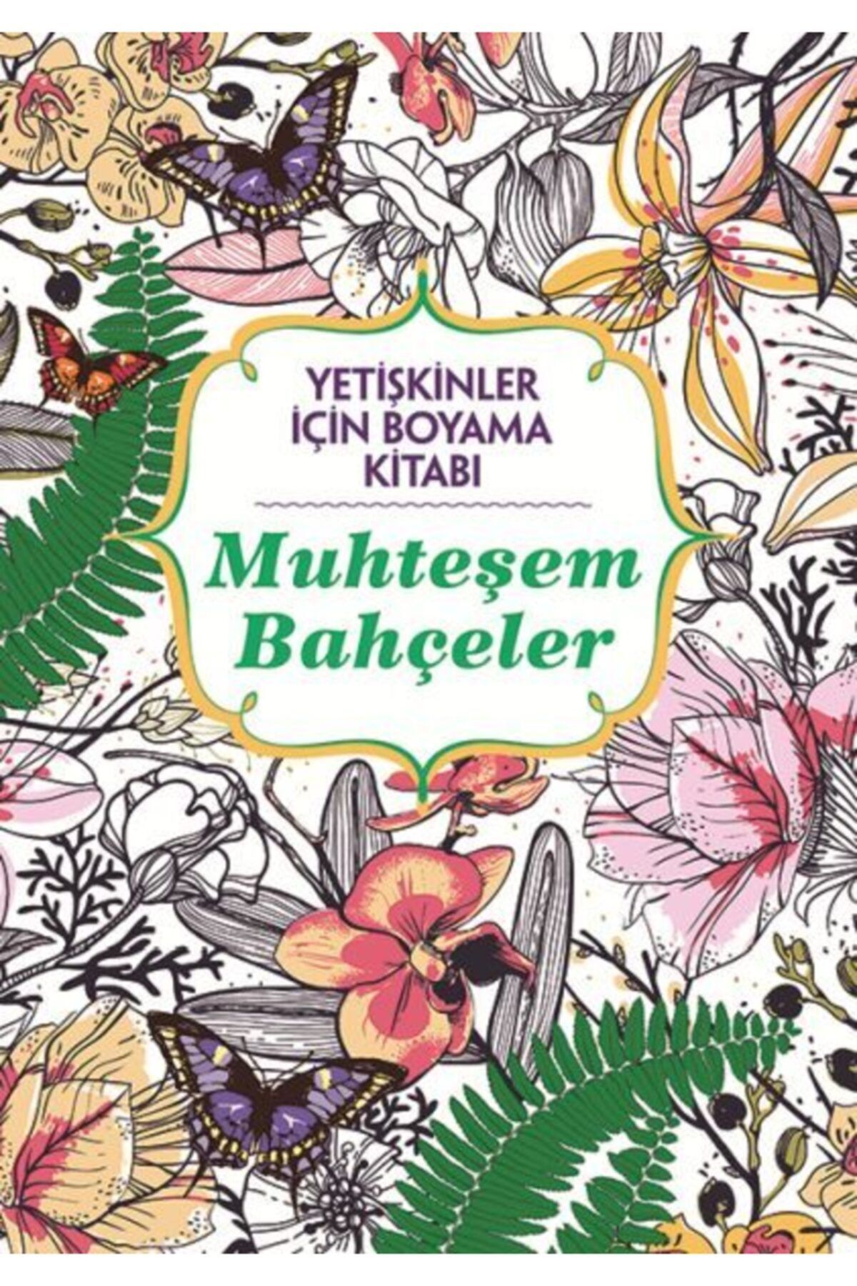 Maya Kitap Yetişkinler Için Boyama Kitabı - Muhteşem Bahçeler