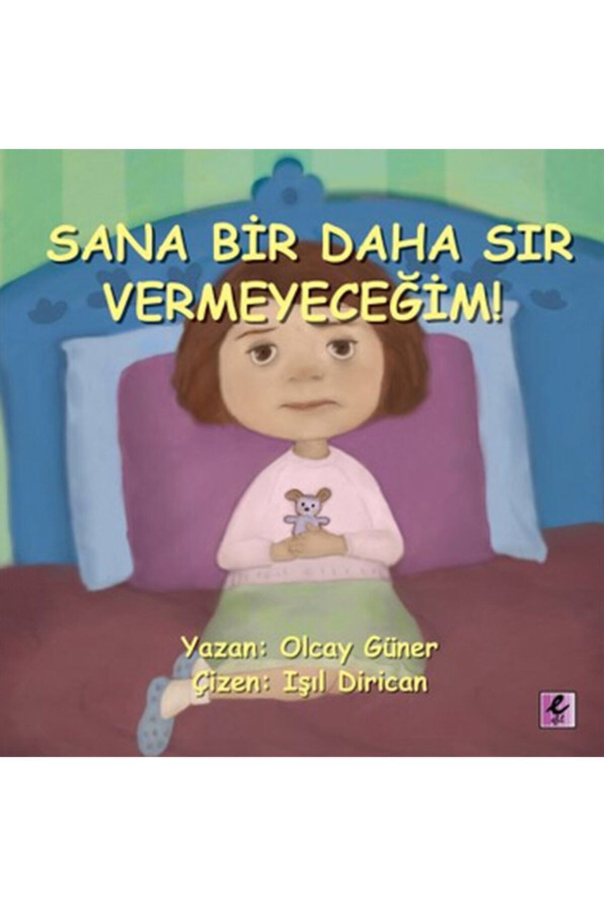 Efil Yayınevi Sana Bir Daha Sır Vermeyeceğim!