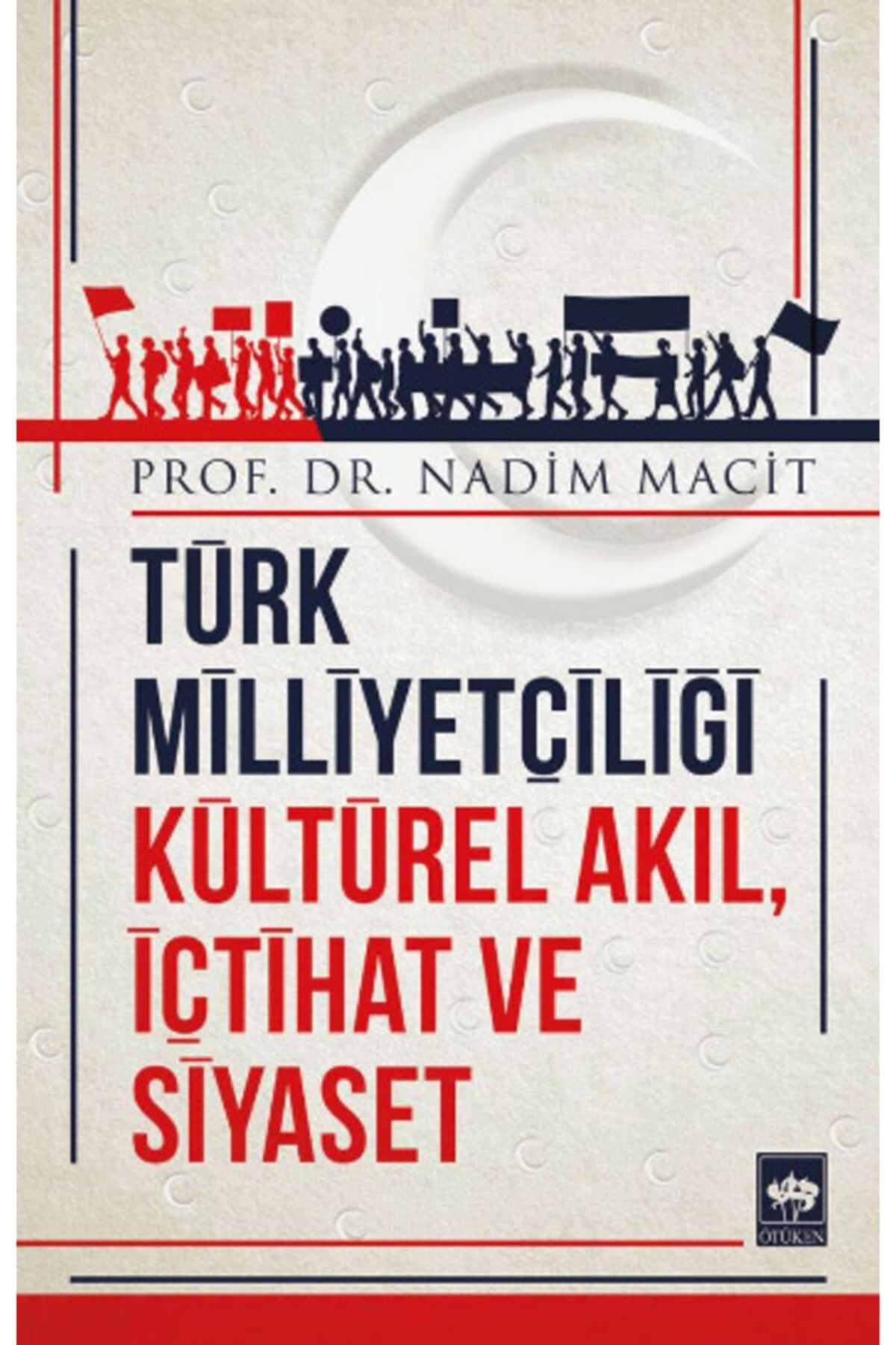 köksal kitabevi Türk Milliyetçiliği Kültürel Akıl, Içtihat Ve Siyaset