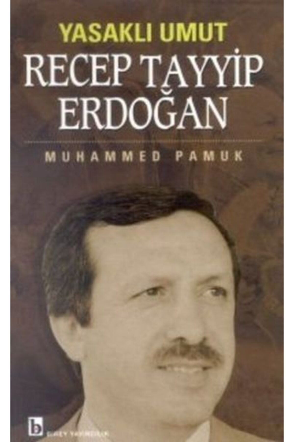 Birey Yayıncılık Yasaklı Umut Recep Tayyip Erdoğan