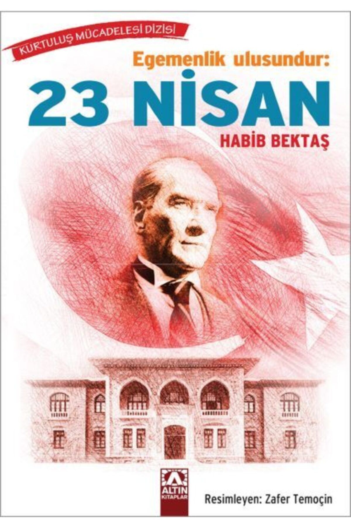 Altın Kitaplar Yayınevi Egemenlik Ulusundur: 23 Nisan