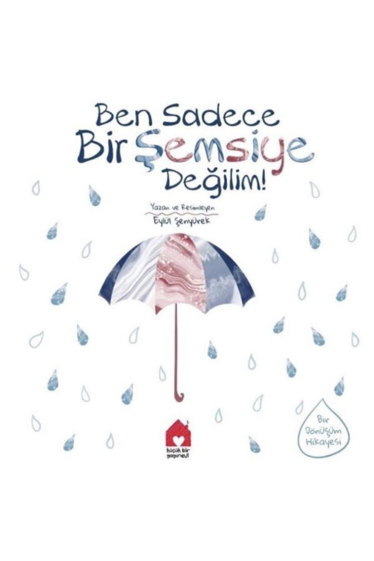 Yumurcak Yayınları Ben Sadece Bir Şemsiye Değilim!