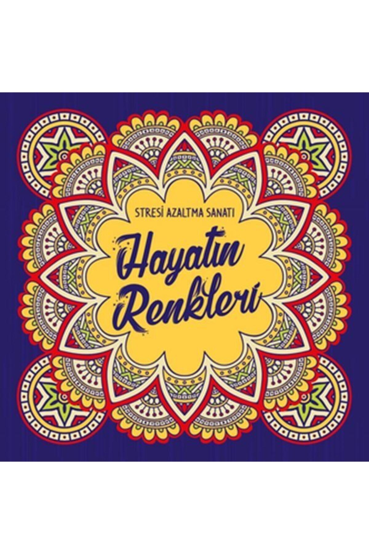 Nesil Yayınları Hayatın Renkleri - Stresi Azaltma Sanatı