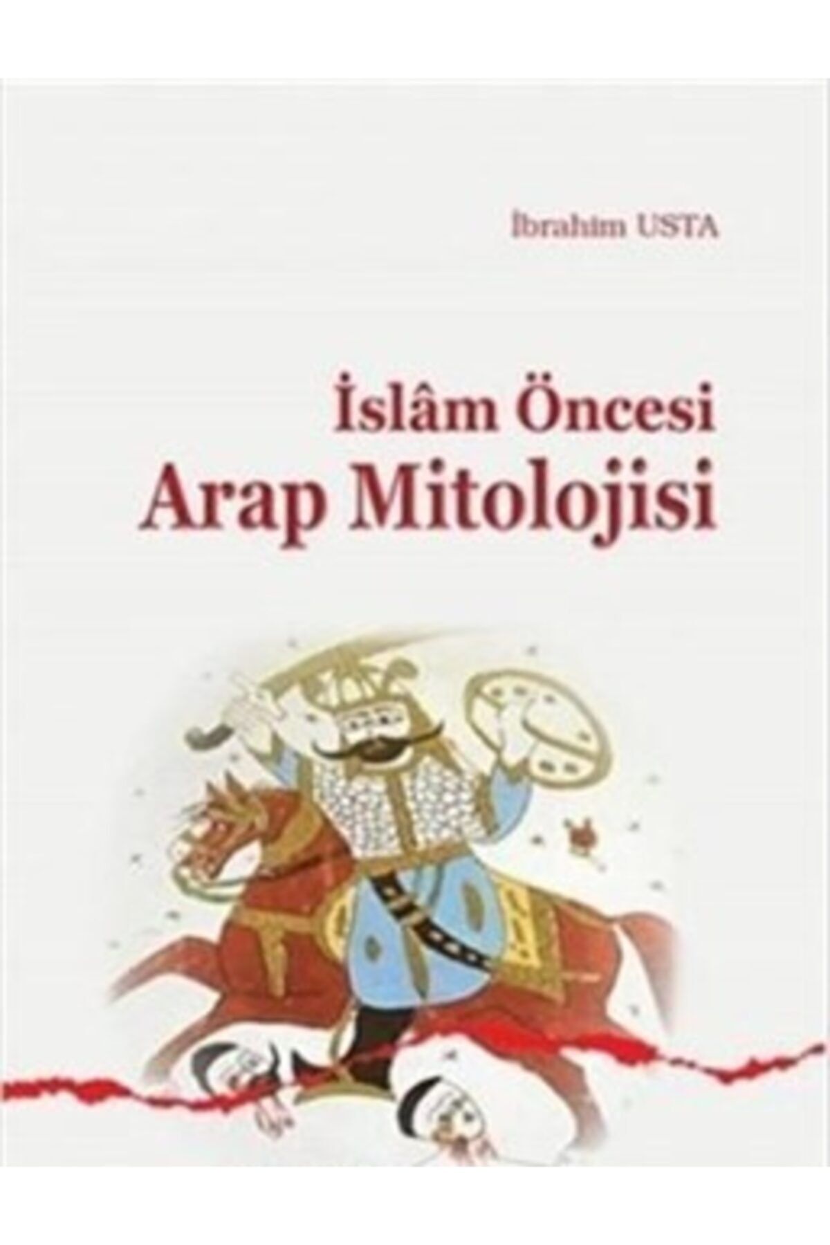 Ankara Okulu Yayınları Islam Öncesi Arap Mitolojisi