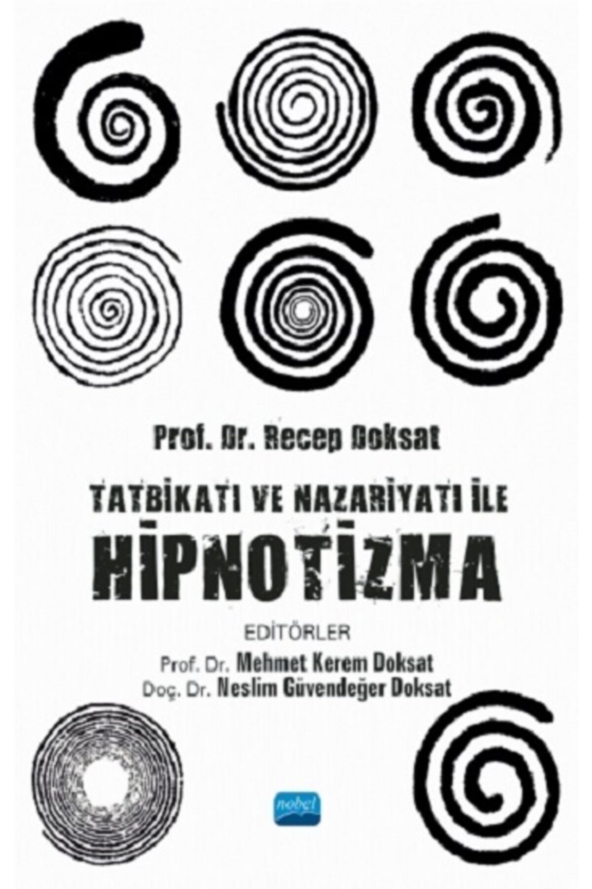 Nobel Yayınları Tatbikatı Ve Nazariyatı Ile Hipnotizma