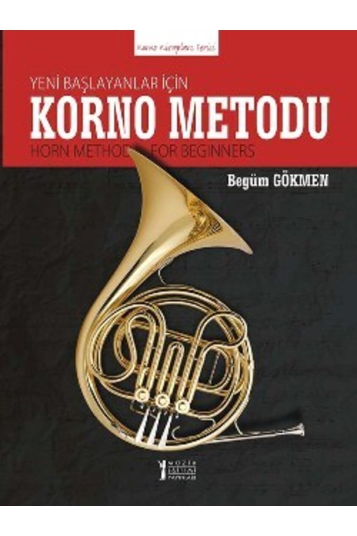 Müzik Eğitimi Yayınları Yeni Başlayanlar Için Korno Metodu (horn Method For Beginners)