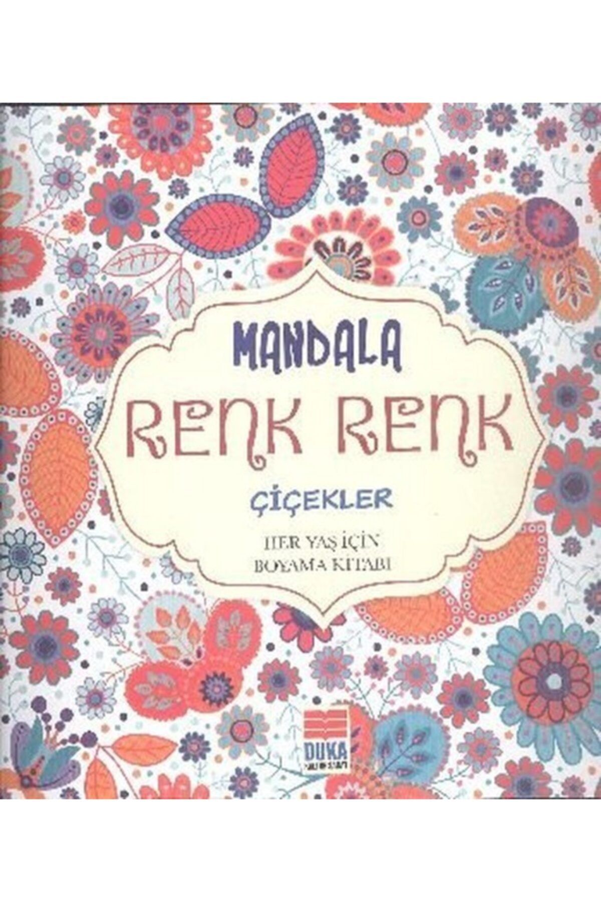 Duka Kültür Sanat Yayıncılık Mandala Renk Renk Çiçekler