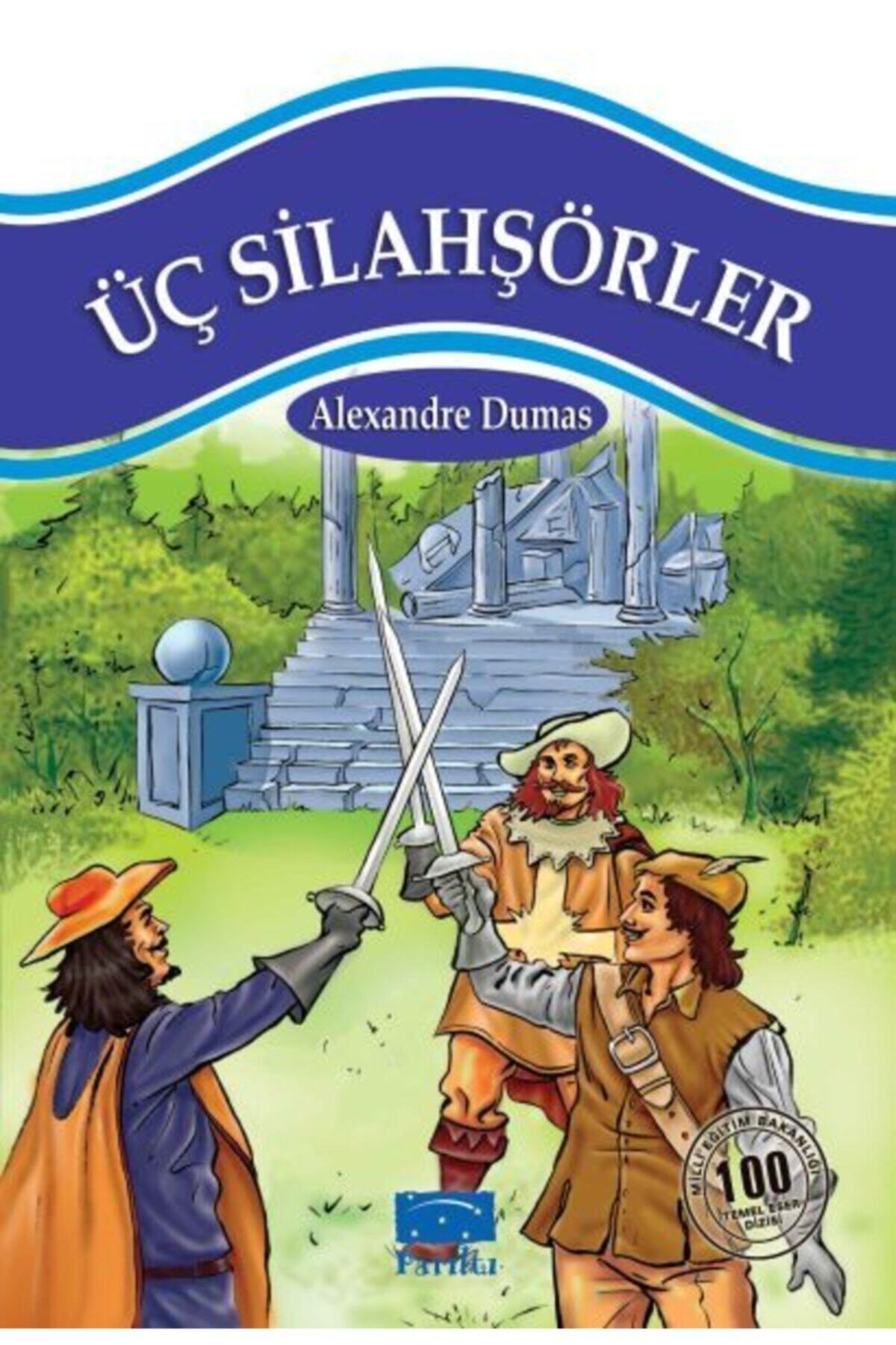 Parıltı Yayınları Üç Silahşörler 100 Temel Eser 1.kademe