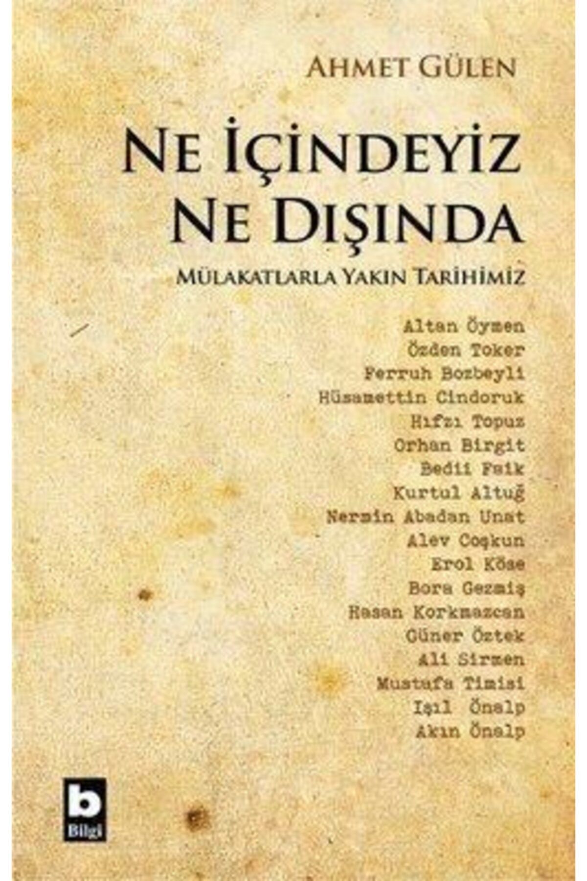 Bilgi Yayınevi Ne Içindeyiz Ne Dışında / Bilgi