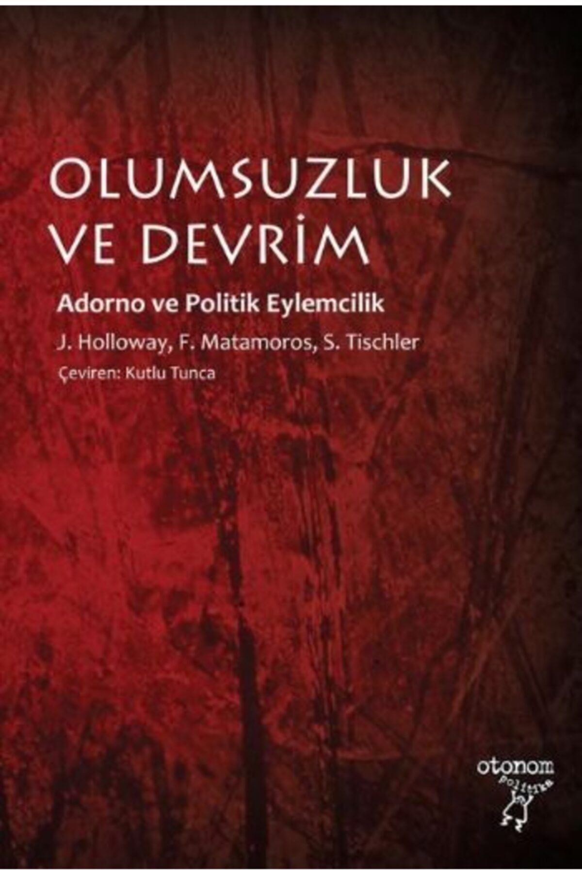 Otonom Yayıncılık Olumsuzluk Ve Devrim