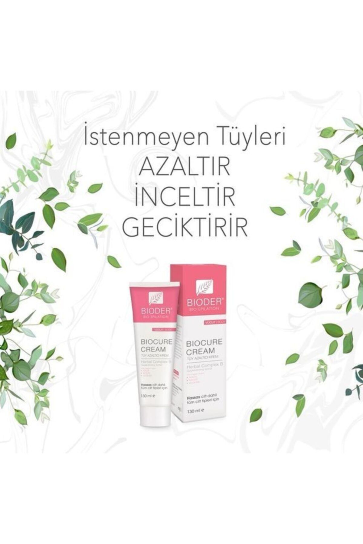 Bioder Kıl Ve Ten Rengi Ayırt Etmeden Kullanabileceğiniz Tüy Azaltıcı Vücut Kremi 130 ml