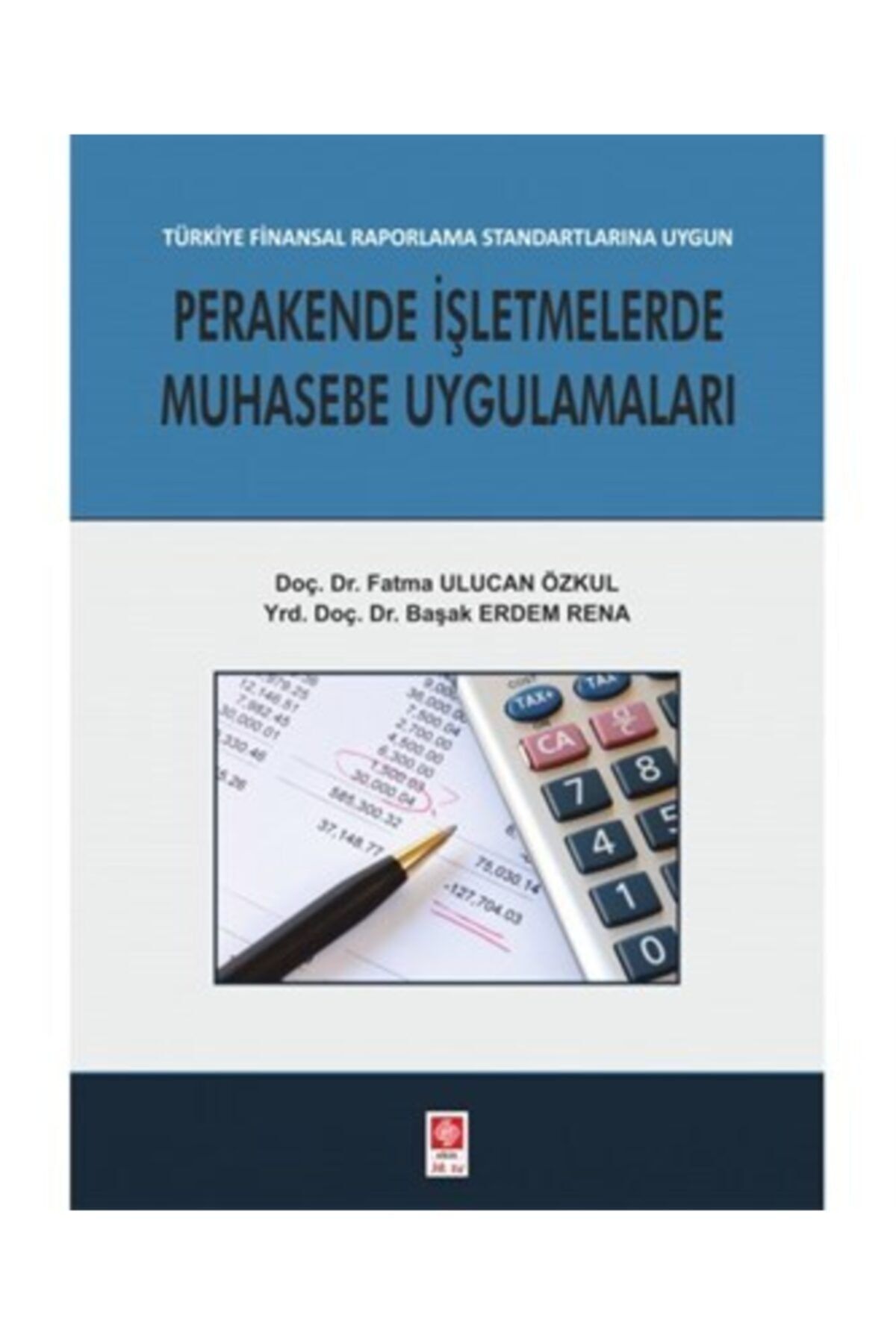 Ekin Yayınevi Perakende İşletmelerde Muhasebe Uygulamaları