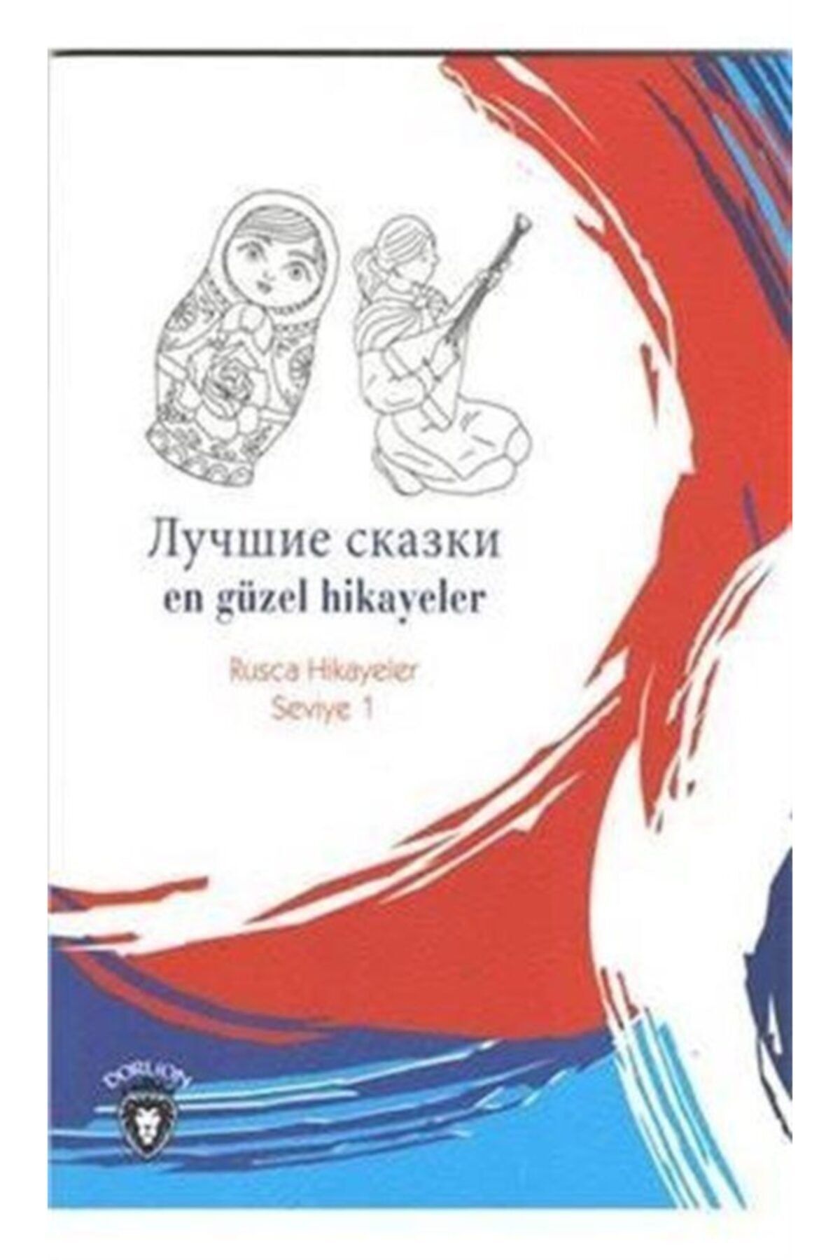 Dorlion Yayınevi En Güzel Hikayeler Rusça Hikayeler Seviye 1
