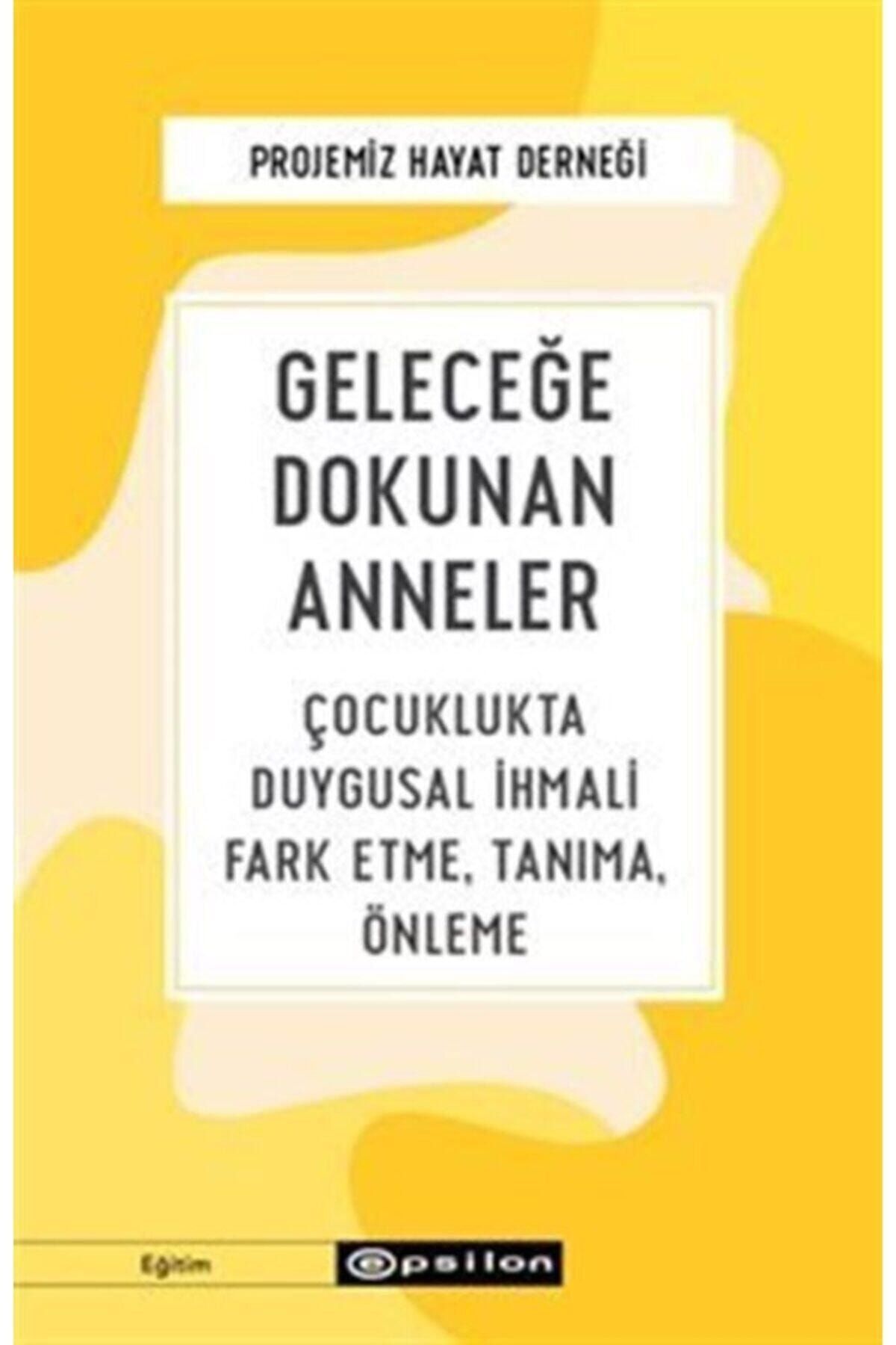 Epsilon Yayınları Geleceğe Dokunan Anneler