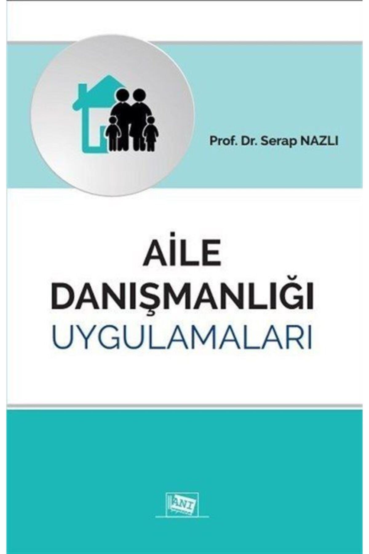 Anı Yayıncılık Aile Danışmanlığı Uygulamaları