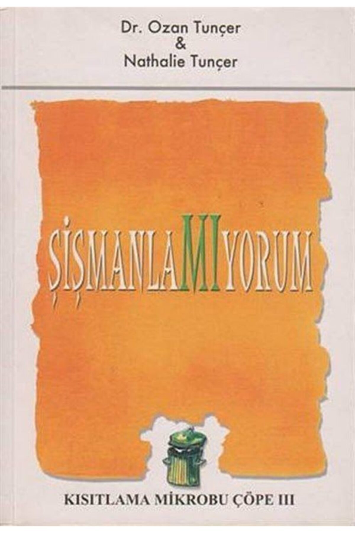 Ong Yayınları Şişmanlamıyorum Kısıtlama Mikrobu Çöpe 3