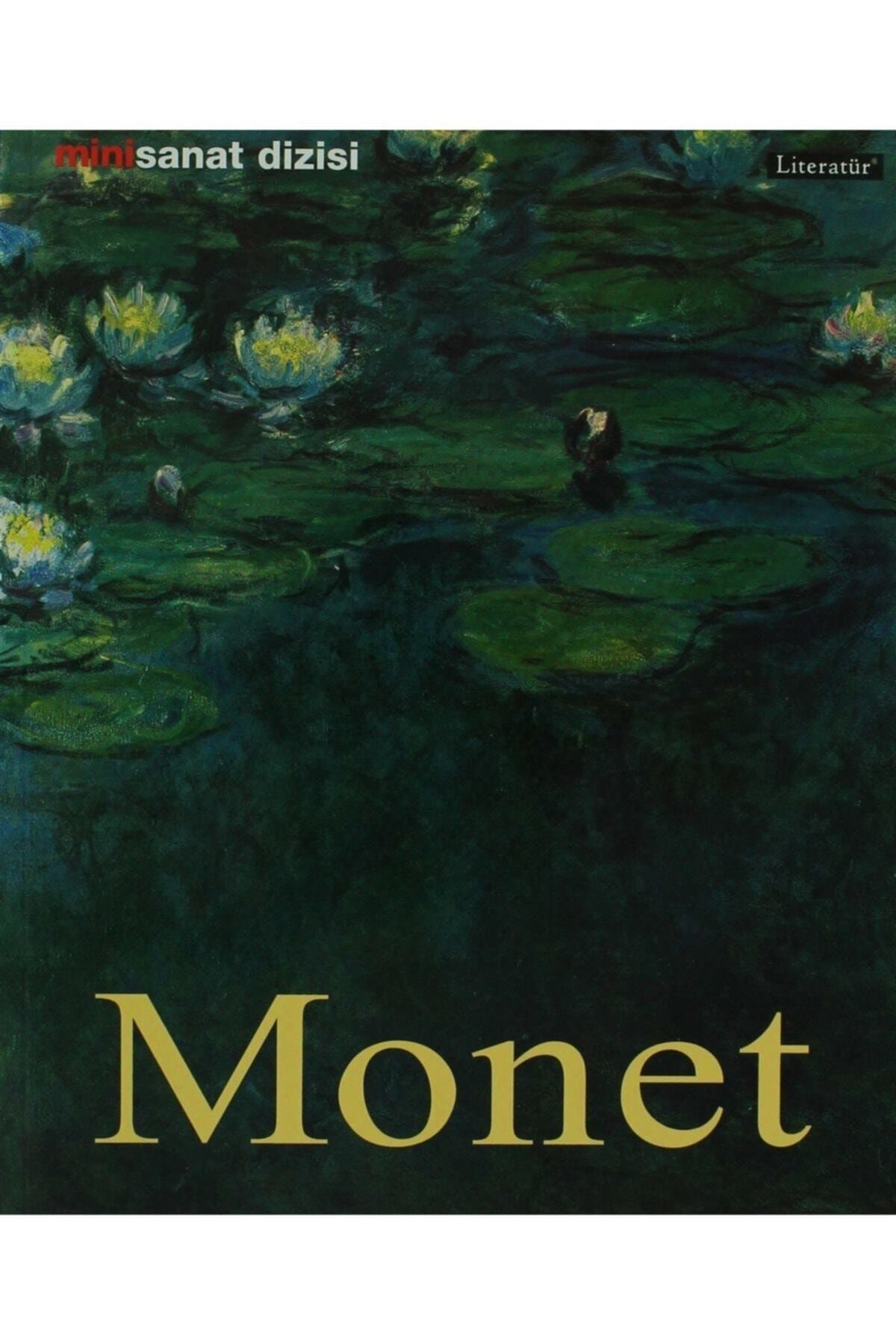 Literatür Yayıncılık Claude Monet  Hayatı Ve Eserleri  Birgit Zeidler