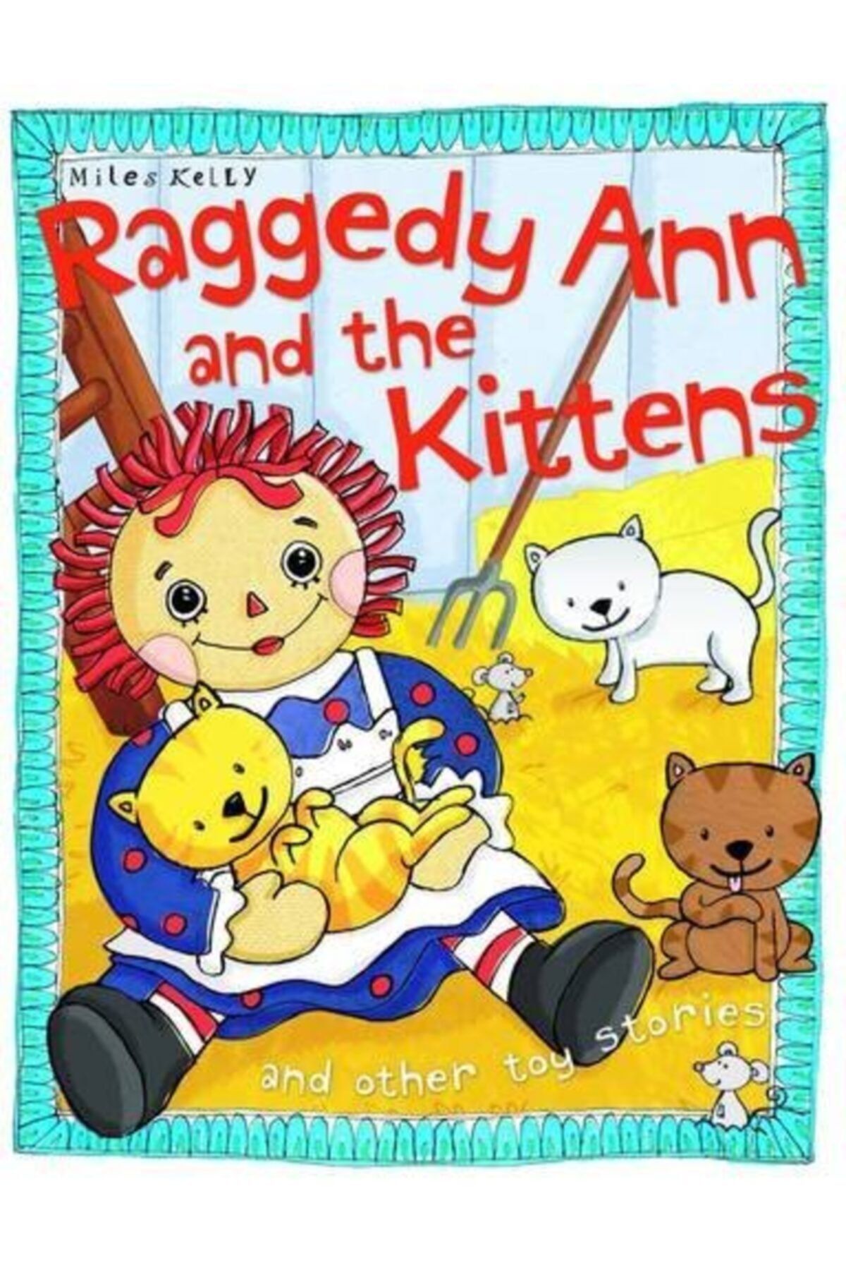 MILES KELLY Raggedy Ann And The Kittens