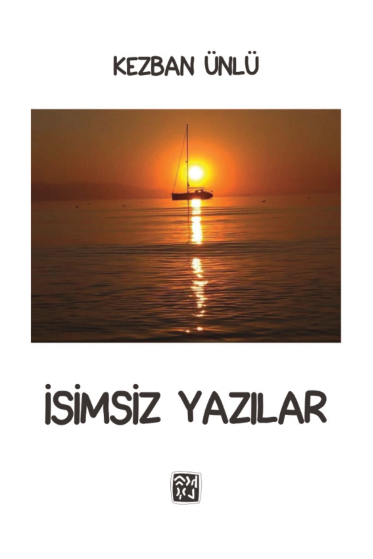 Kutlu Yayınevi Isimsiz Yazılar - Kezban Ünlü