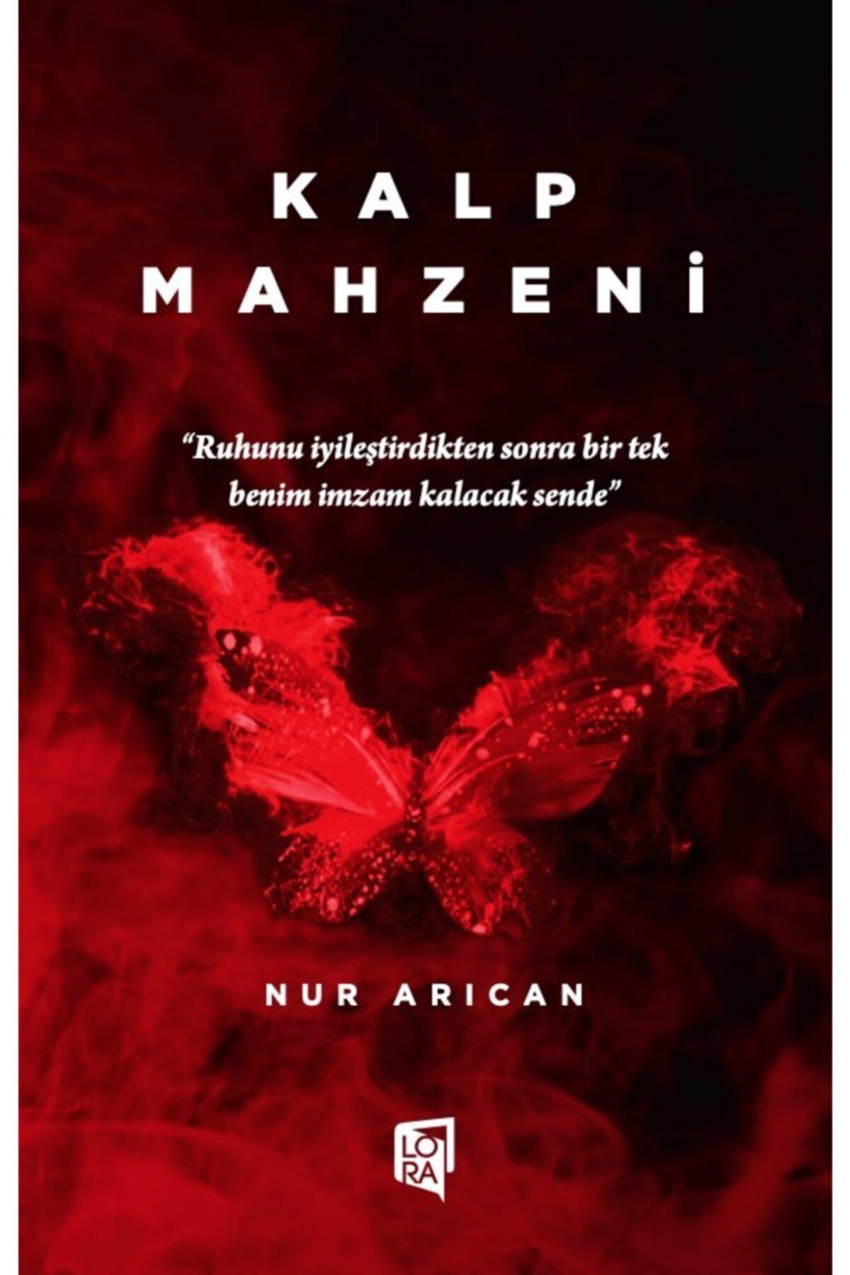 Lora Yayıncılık Nur Arıcan - Kalp Mahzeni
