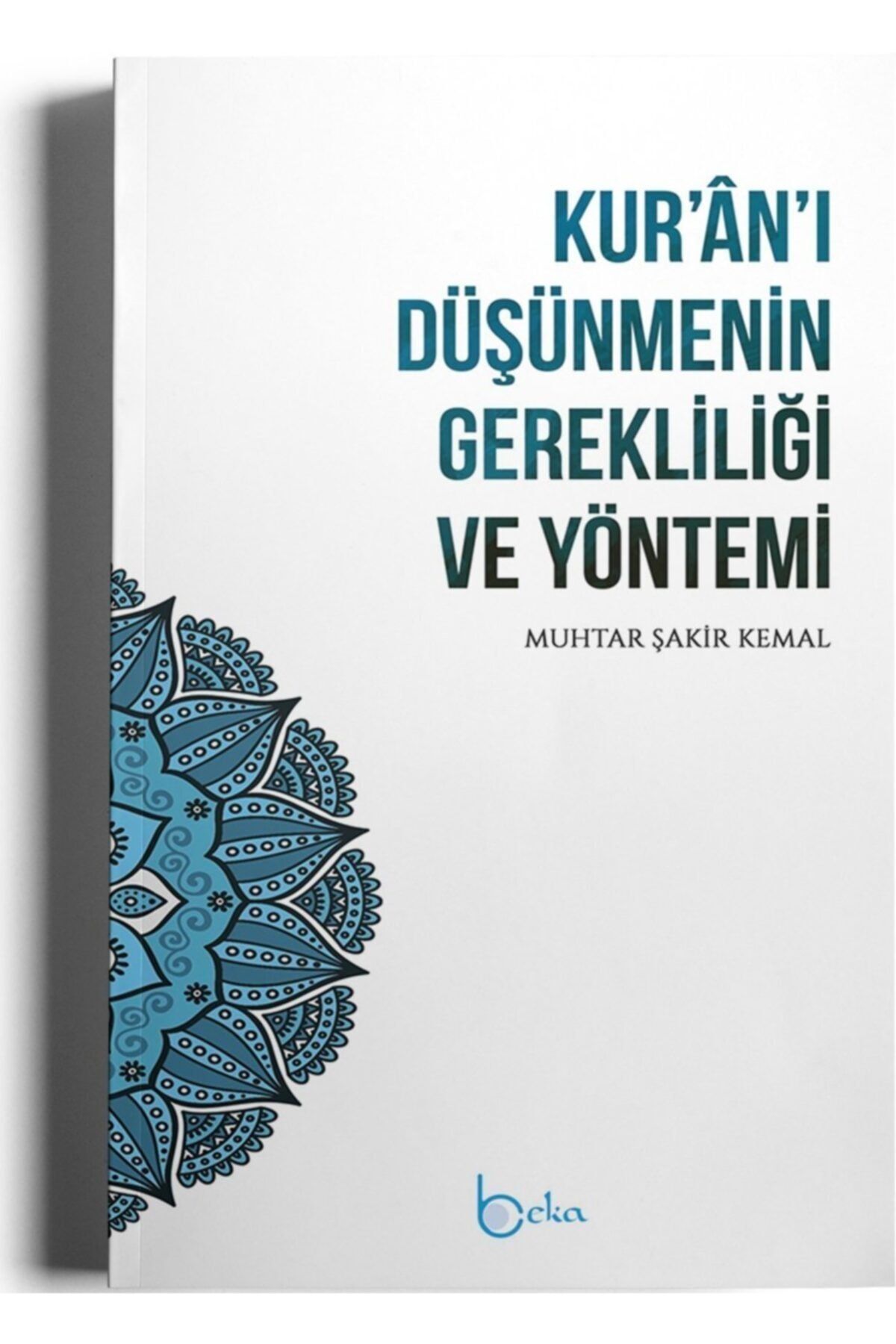 Beka Yayınları Kuranı Düşünmenin Gerekliliği Ve Yöntemi