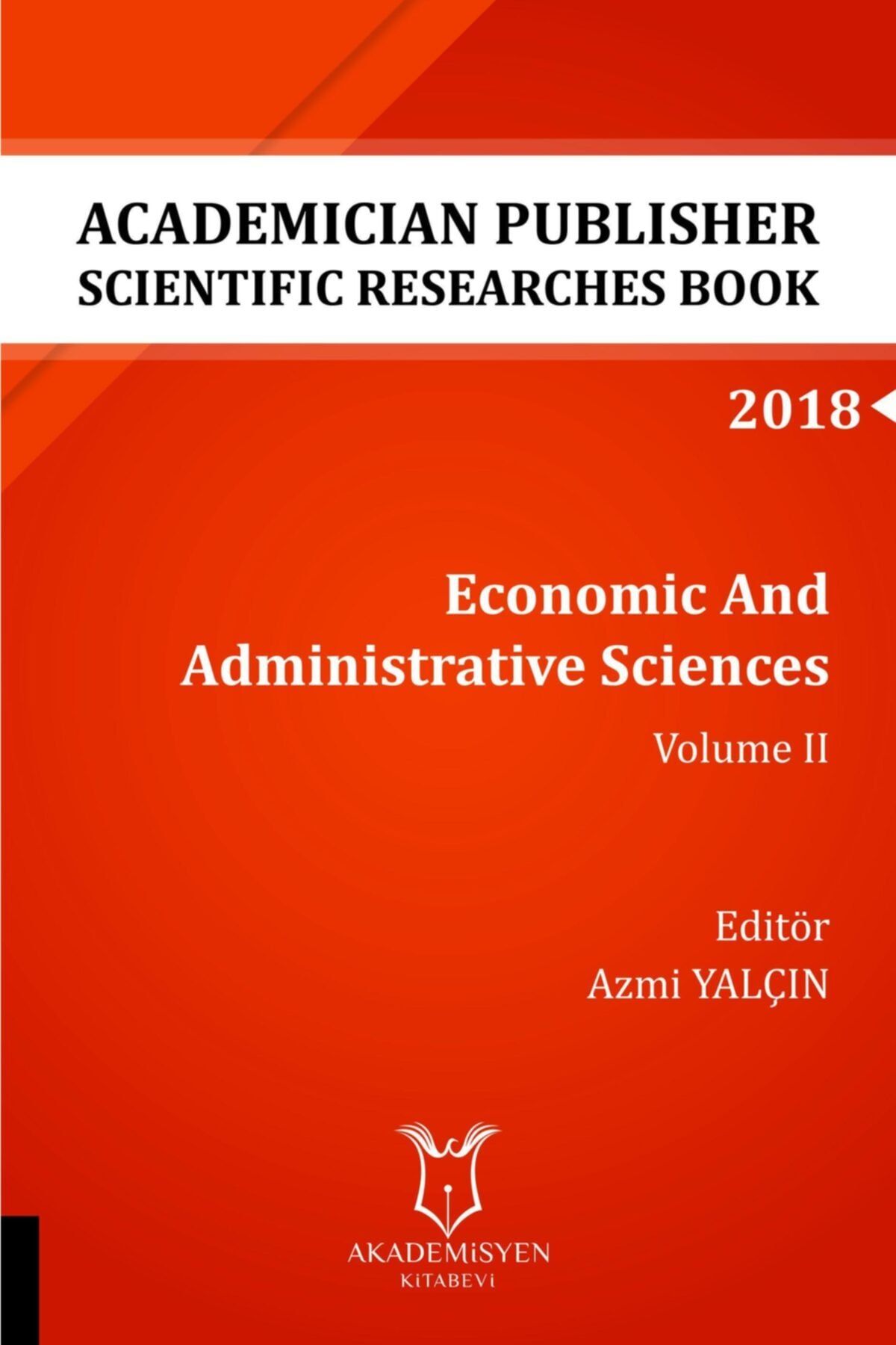 Akademisyen Yayınevi Economic And Administrative Sciences - Volume Iı ( Aybak 2018 Eylül )