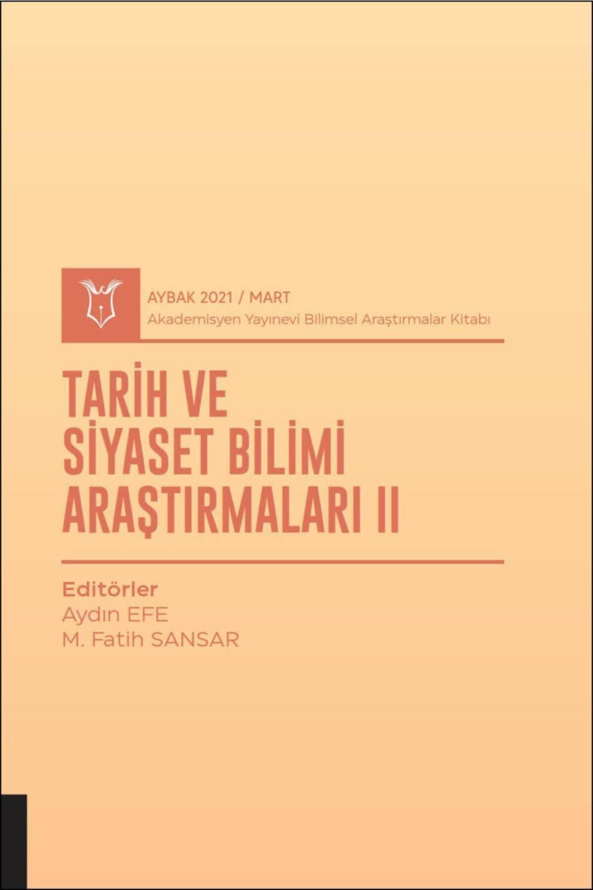 Akademisyen Yayınevi Tarih Ve Siyaset Bilimi Araştırmaları Iı ( Aybak 2021 Mart )