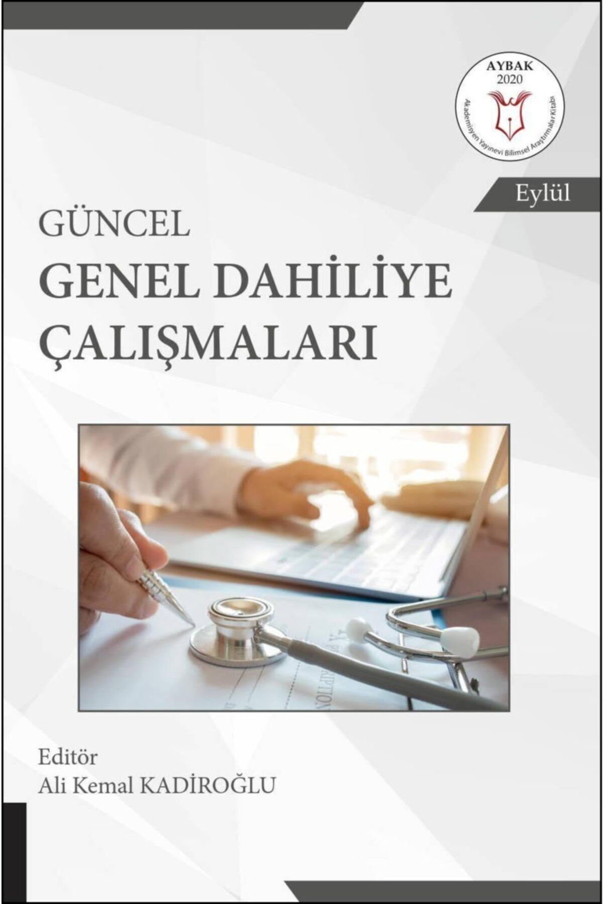 Akademisyen Yayınevi Güncel Genel Dahiliye Çalışmaları ( Aybak 2020 Eylül )