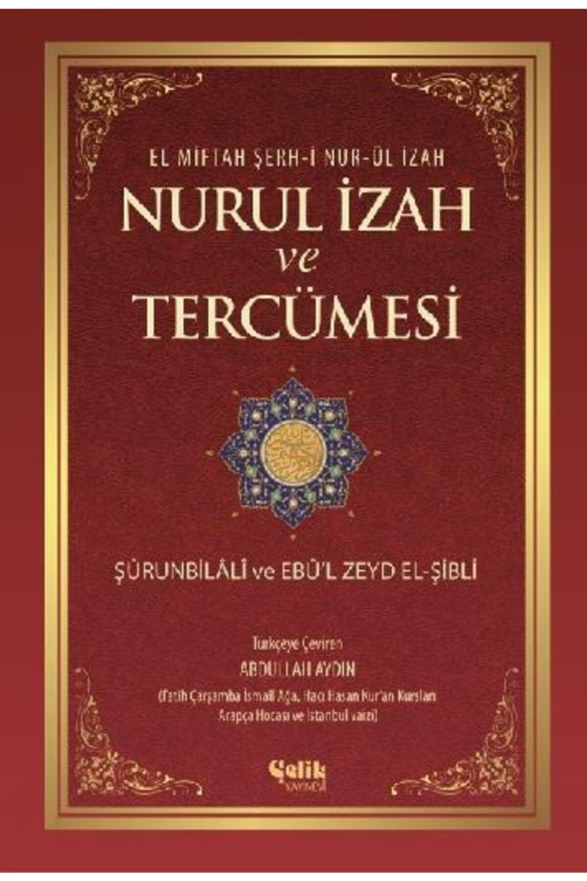 Çelik Yayınevi El Miftah Şerh-i Nur-ül İzah Nurul İzah ve Tercümesi