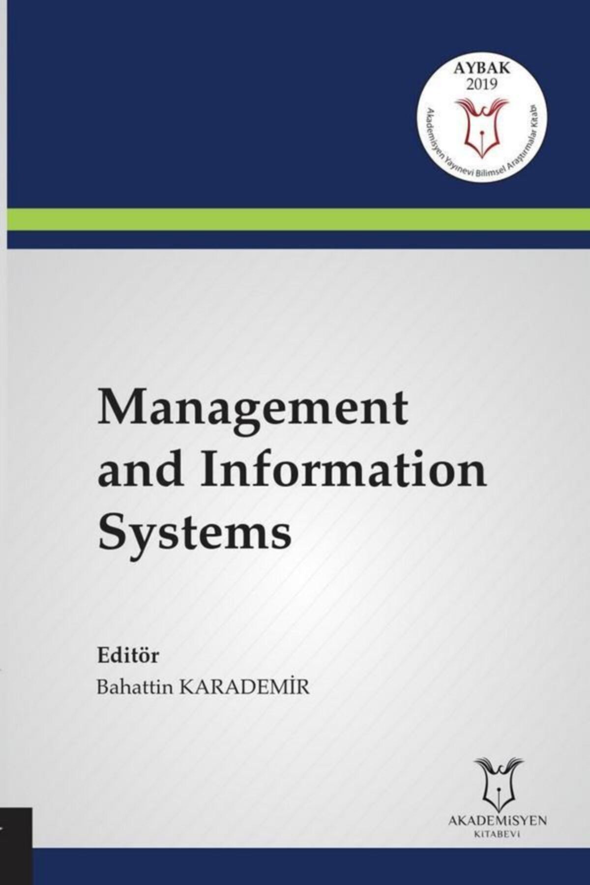 Akademisyen Yayınevi Management And Information Systems ( Aybak 2019 Mart )