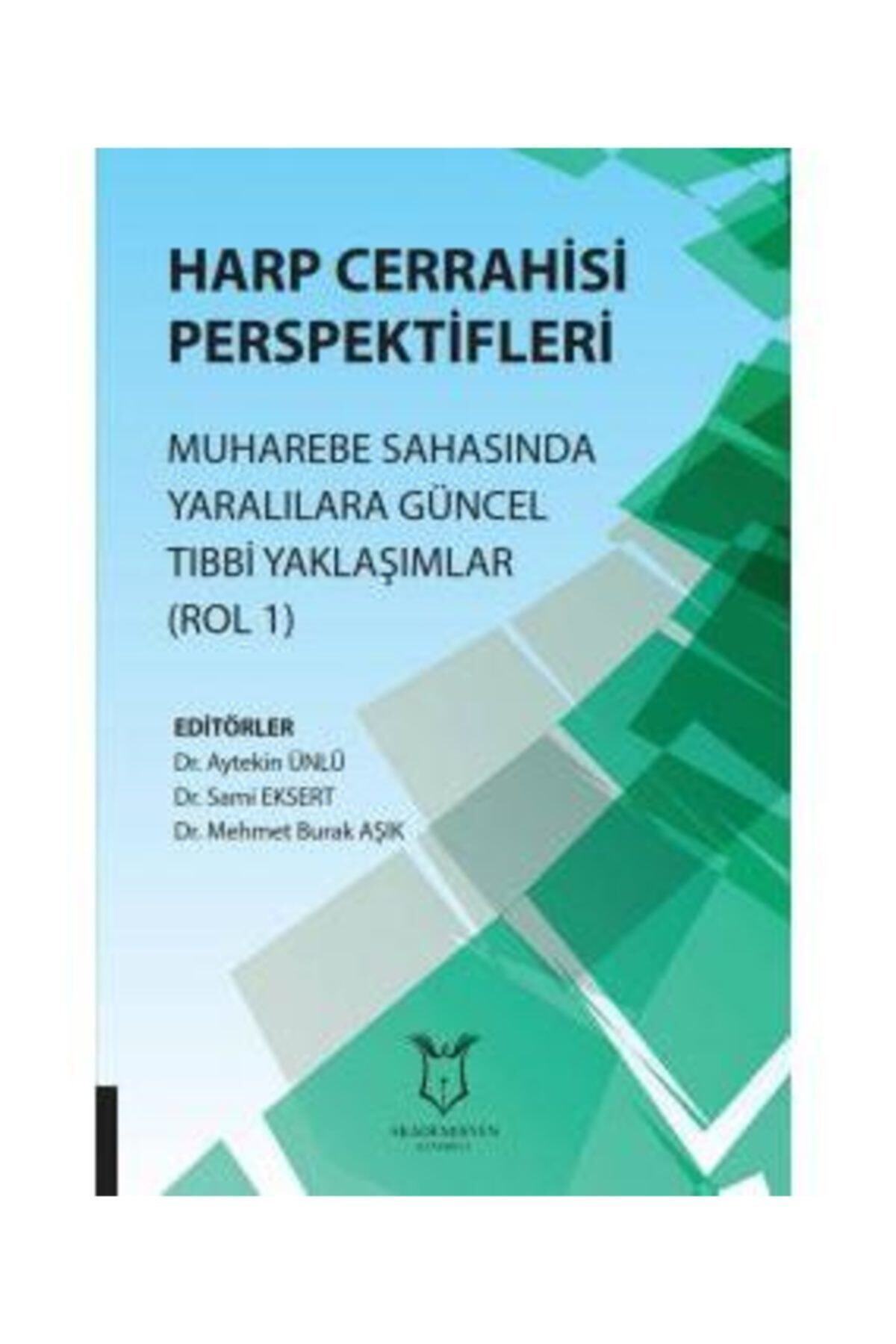 Akademisyen Kitabevi Harp Cerrahisi Perspektifleri -muharebe Sahasında Yaralılara Güncel Tıbbı Yaklaşımlar