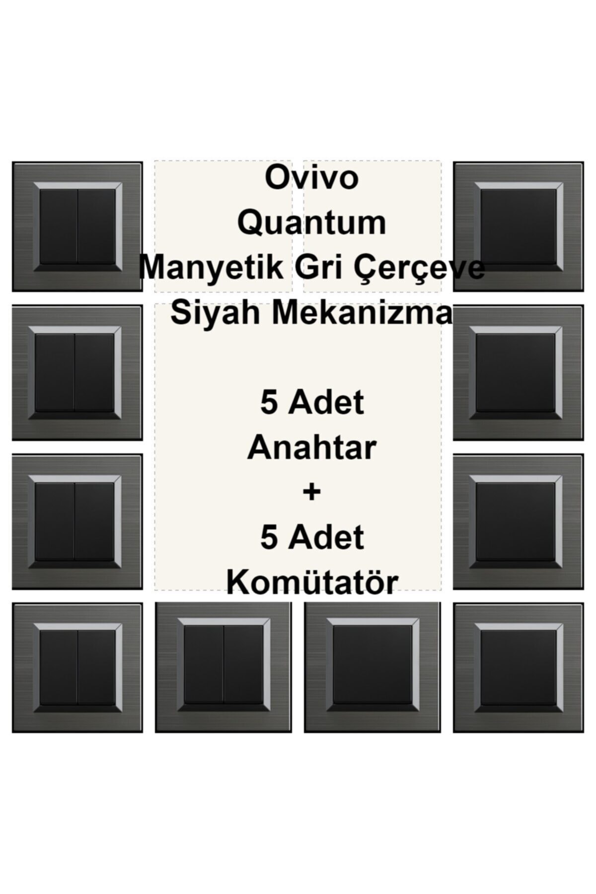 ÇağatayElektrik Ovivo Quantum Manyetik Gri Çerçeve Siyah Mekanizma 5 Adet Anahtar + 5 Adet Komütatör