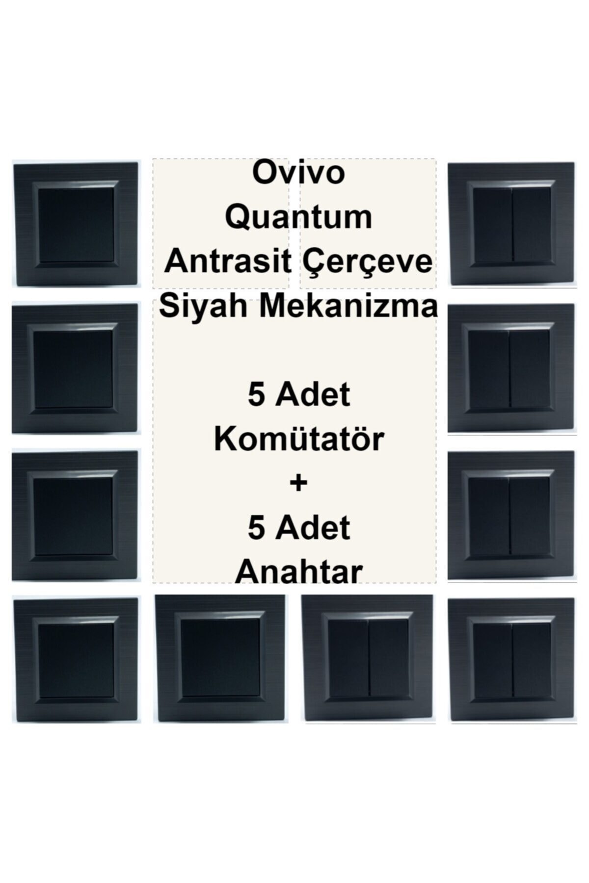 ÇağatayElektrik Ovivo Quantum Antrasit Çerçeve Siyah Mekanizma 5 Adet Komütatör + 5 Adet Anahtar