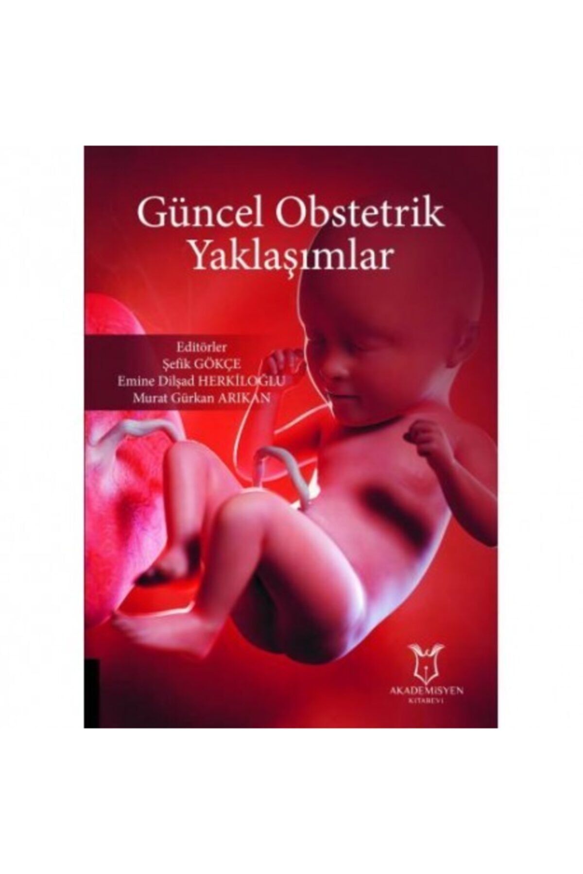 Akademisyen Kitabevi Güncel Obstetrik Yaklaşımlar