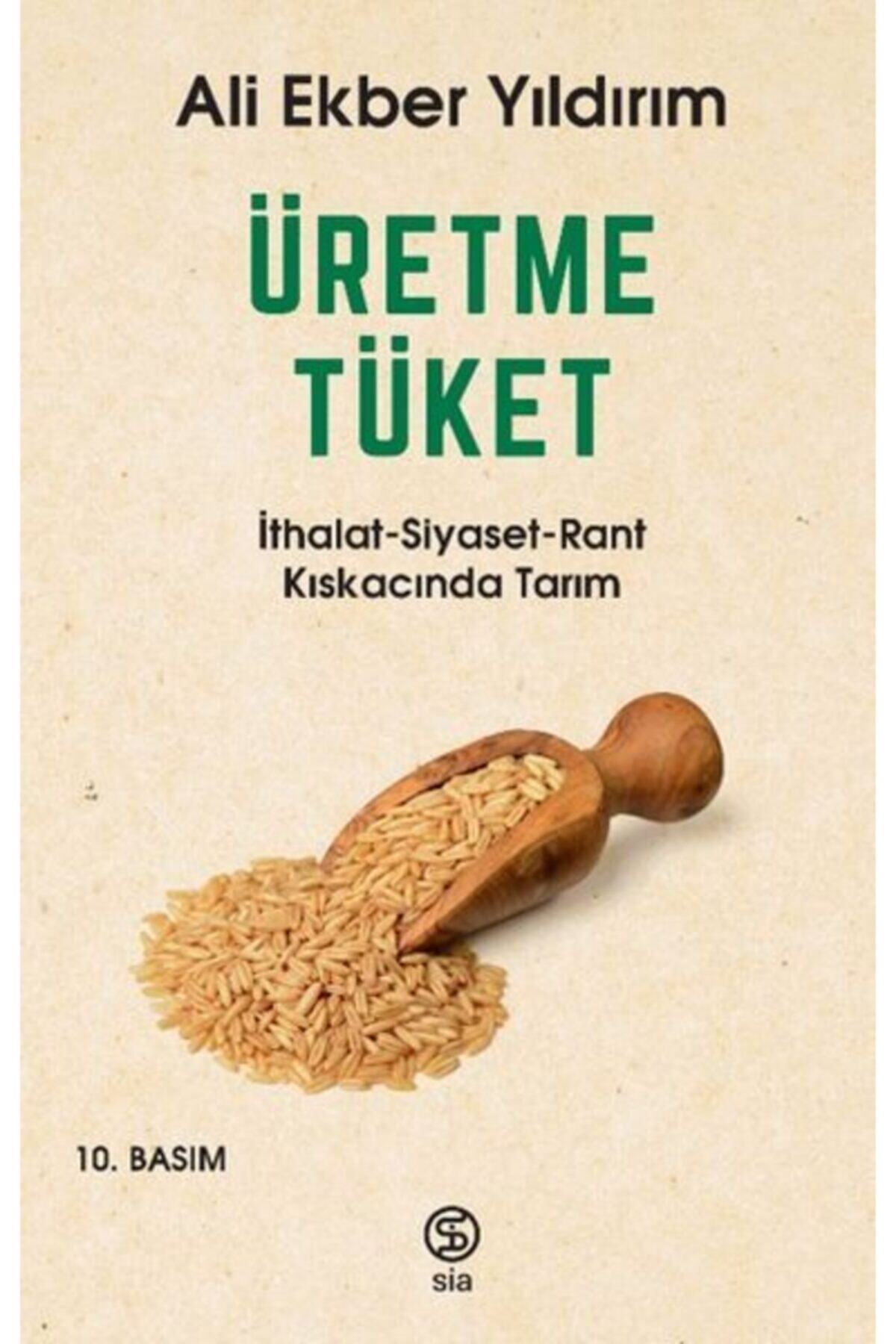 İnsan Yayınları Üretme Tüket - Ithalat-siyaset-rant Kıskacında Tarım