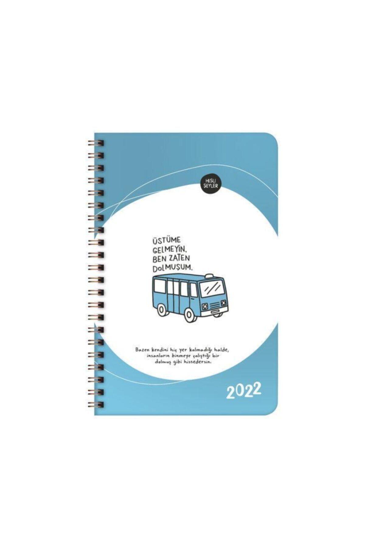 KESKİN COLOR 2022 Hisli Şeyler Haftalık Ajanda 13x19,5 Cm Üstüme Gelmeyin Ben Zaten Dolmuşum