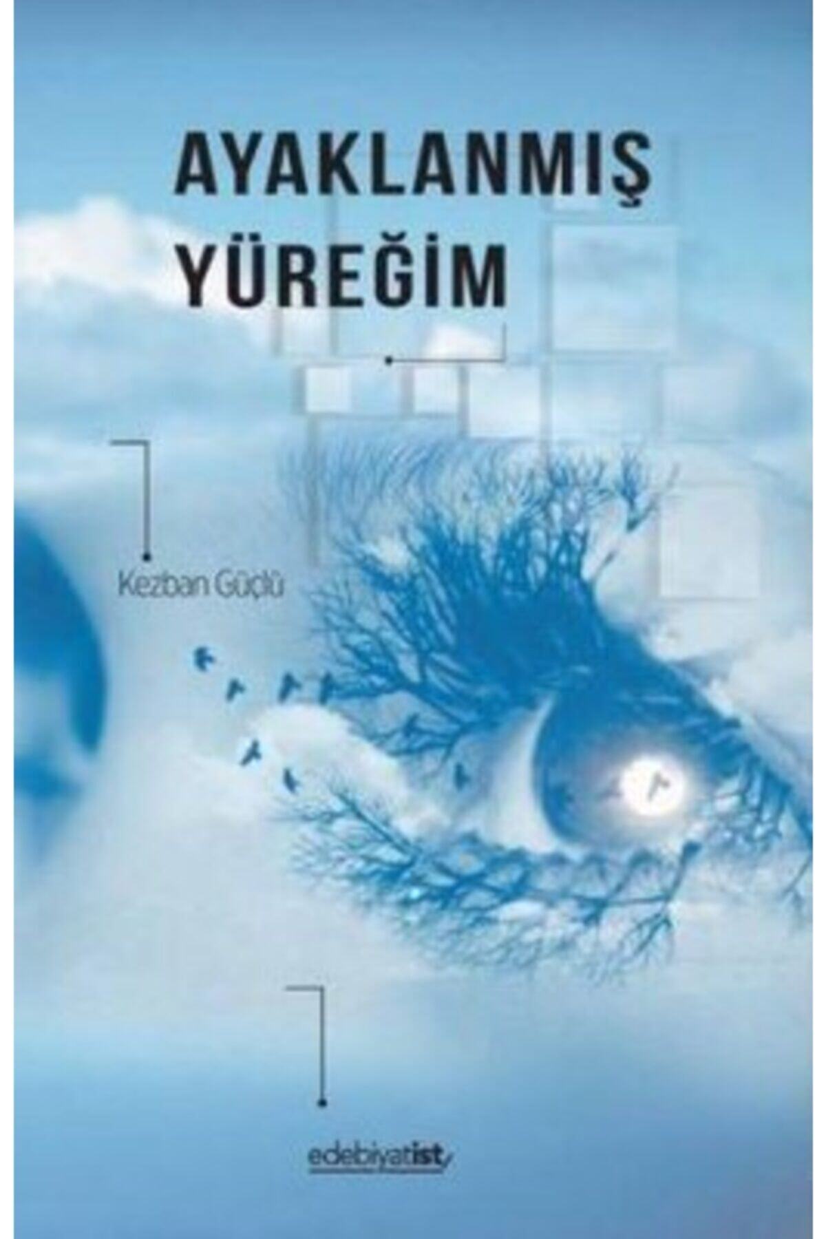 Edebiyatist Ayaklanmış Yüreğim
