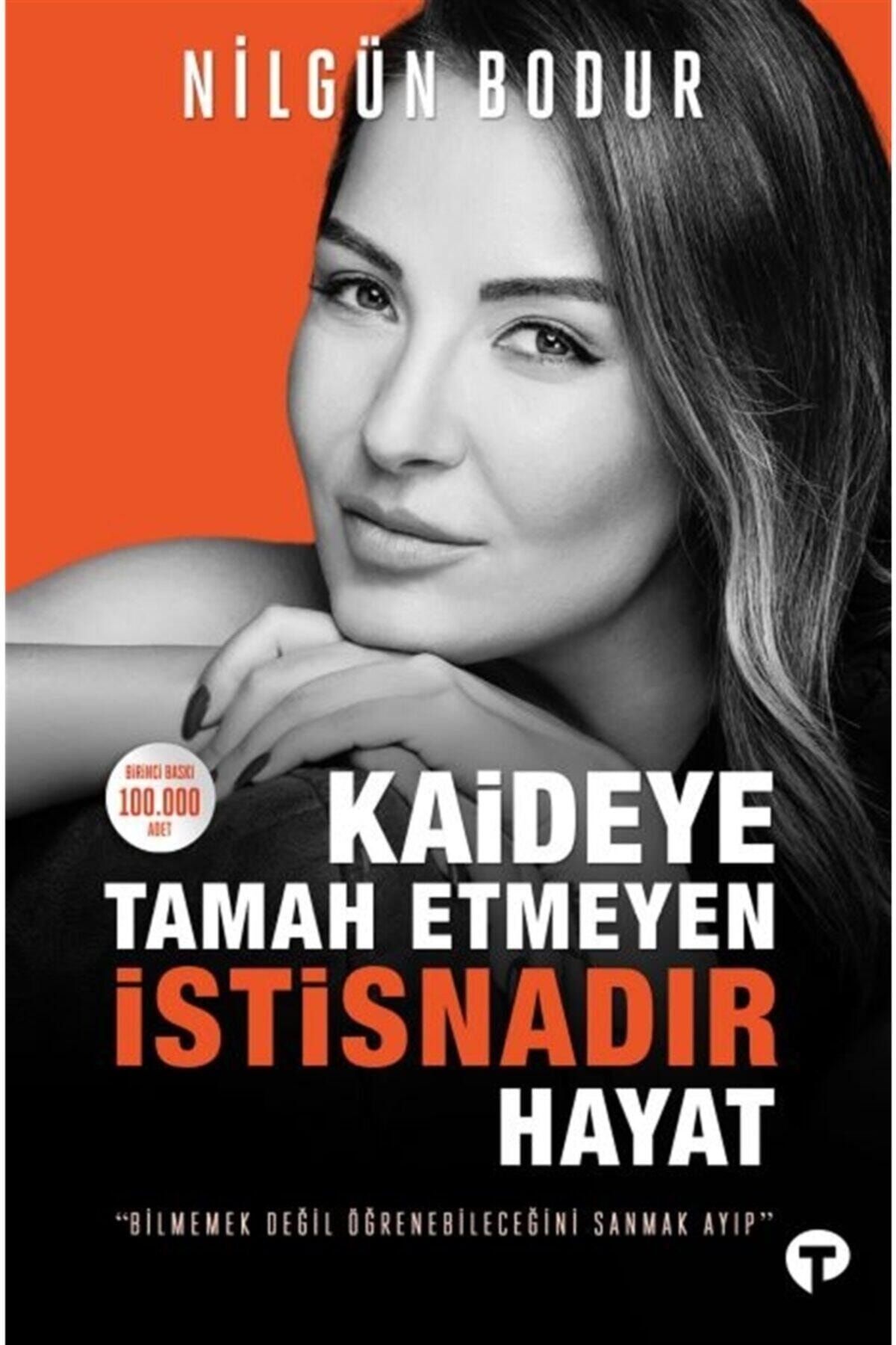 Turkuvaz Kitap Kaideye Tamah Etmeyen Istisnadır Hayat - Nilgün Bodur 9786257548335