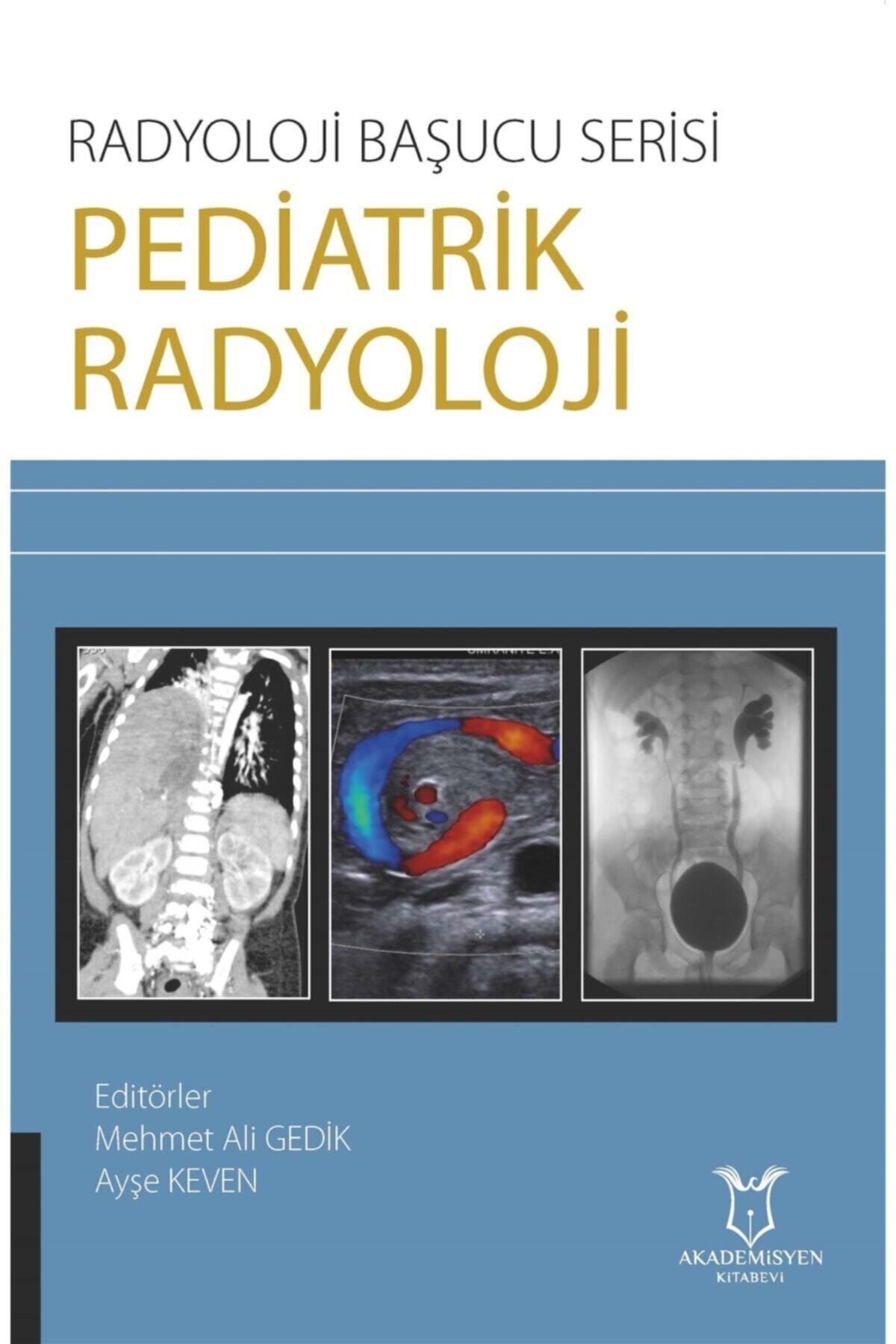 Akademisyen Kitabevi Pediatrik Radyoloji - Radyoloji Başucu Serisi - Mehmet Ali Gedik 9786257275309