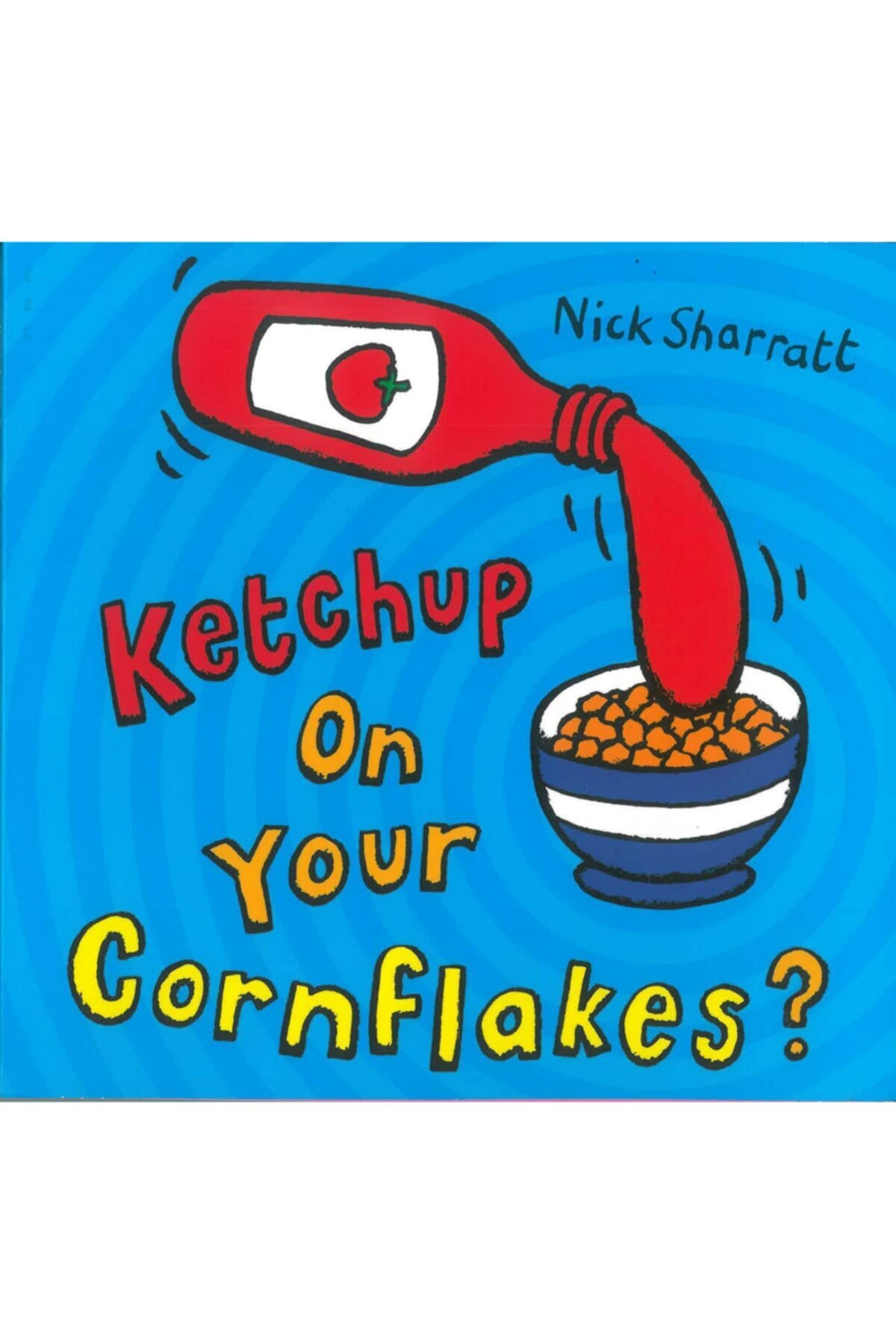 Scholastic Ketchup On Your Cornflakes Oyun Kitabı - Nick  Sharratt