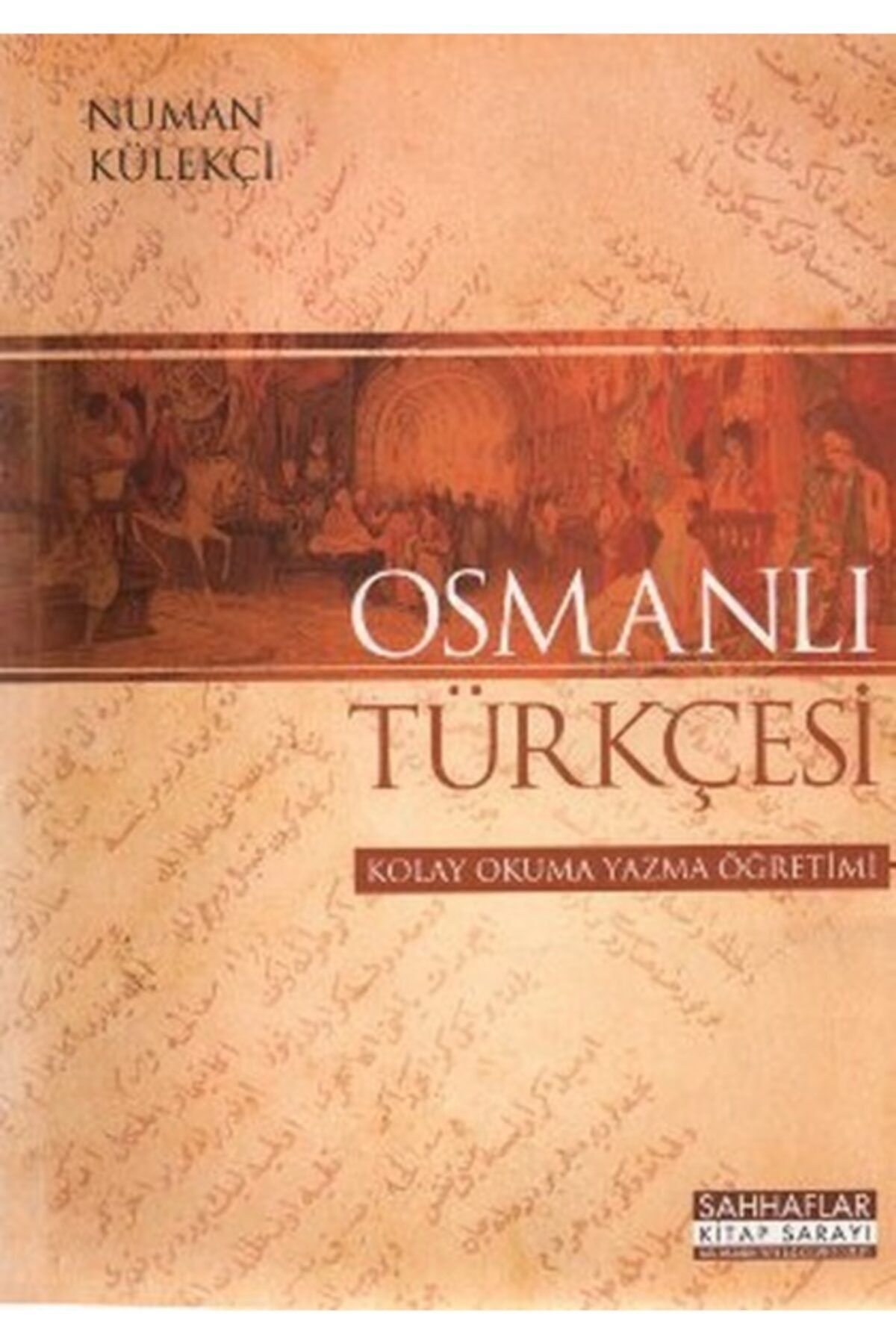 Sahhaflar Kitap Sarayı Osmanlı Türkçesi - Kolay Okuma Yazma Öğretimi