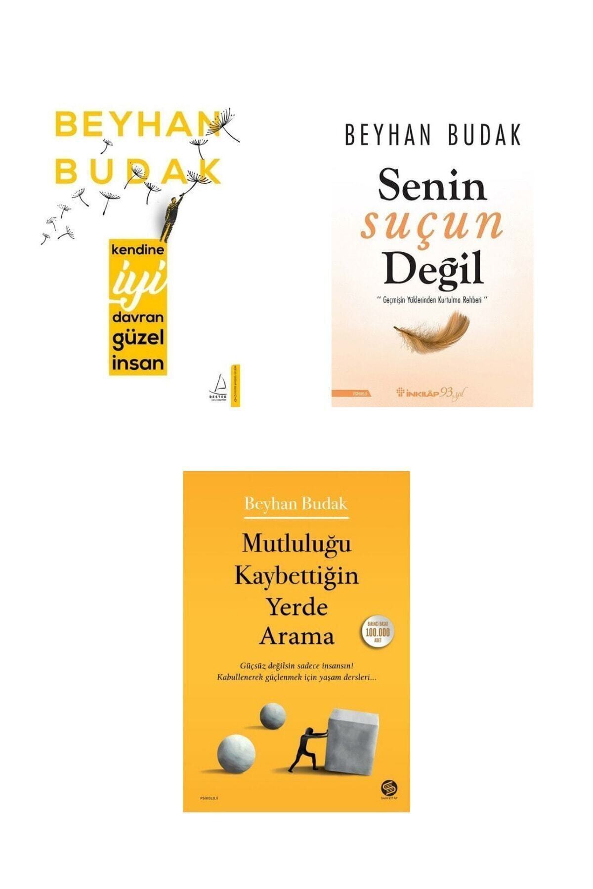 Destek Yayınları Beyhan Budak -kendine Iyi Davran Güzel Insan+senin Suçun Değil+mutluluğu Kaybettiğin Yerde Arama Set