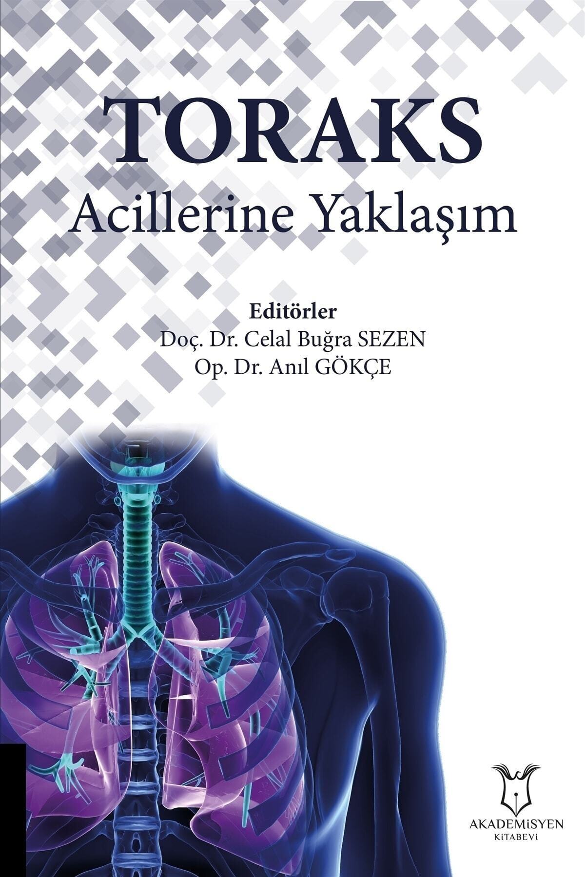 Akademisyen Kitabevi Toraks Acillerine Yaklaşım - Celal Buğra Sezen 9786257679633