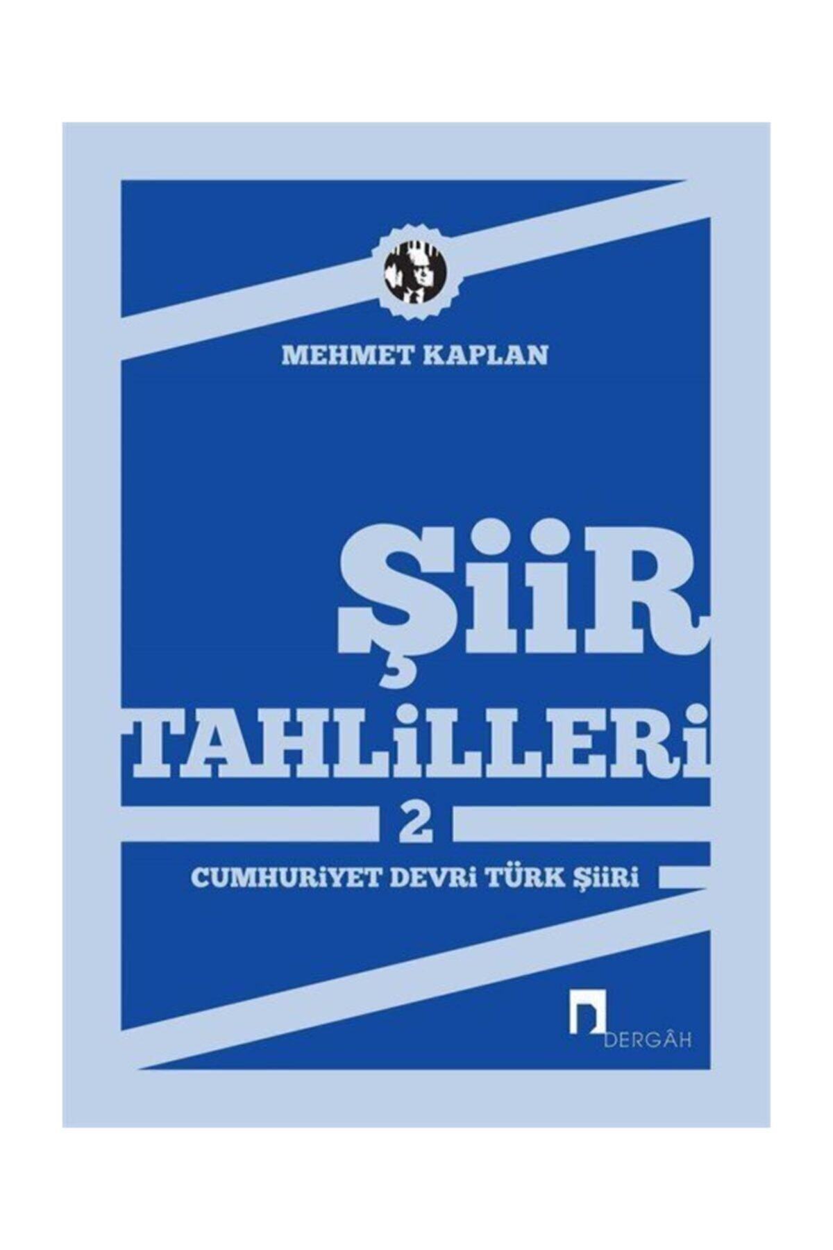 Dergah Yayınları Şiir Tahlilleri 2  Cumhuriyet Devri Türk Şiiri Mehmet Kaplan