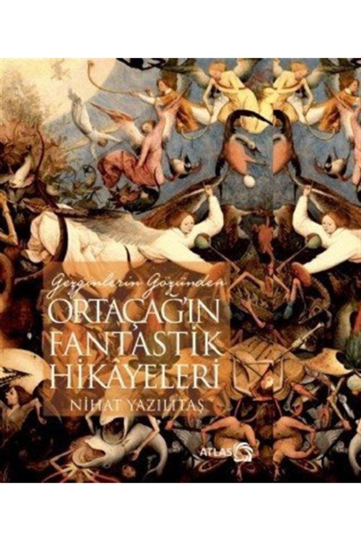 Atlas Kitap Gezginlerin Gözünden Ortaçağ'ın Fantastik Hikayeleri