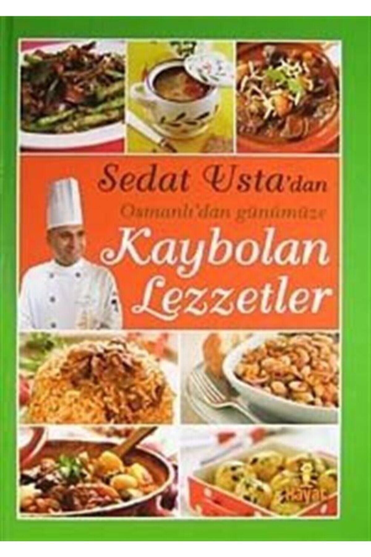 Hayat Yayınları Sedat Usta'dan Osmanlı'dan Günümüze Kaybolan Lezzetler