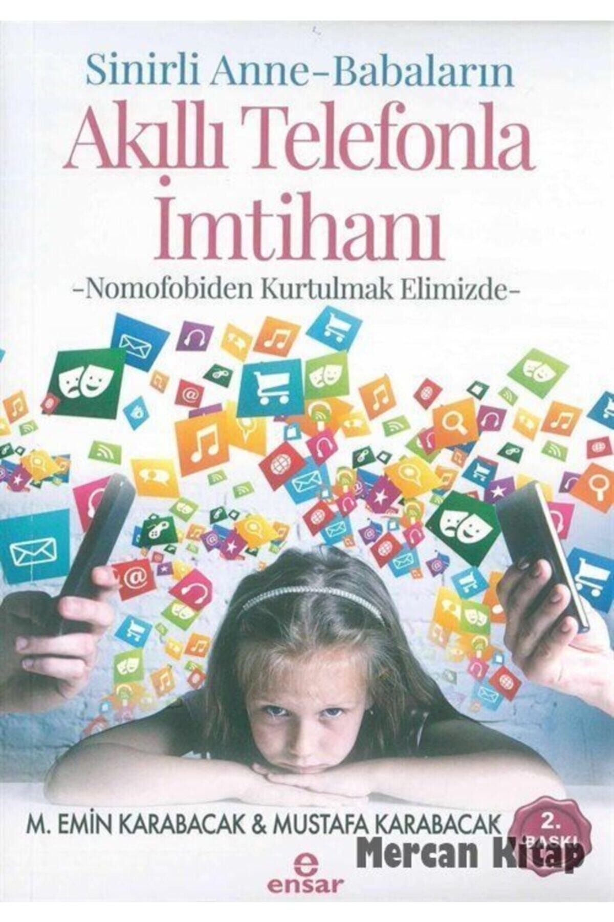 Ensar Neşriyat Sinirli Anne - Babaların Akıllı Telefonla İmtihanı - M. Emin Karabacak 9786052174784