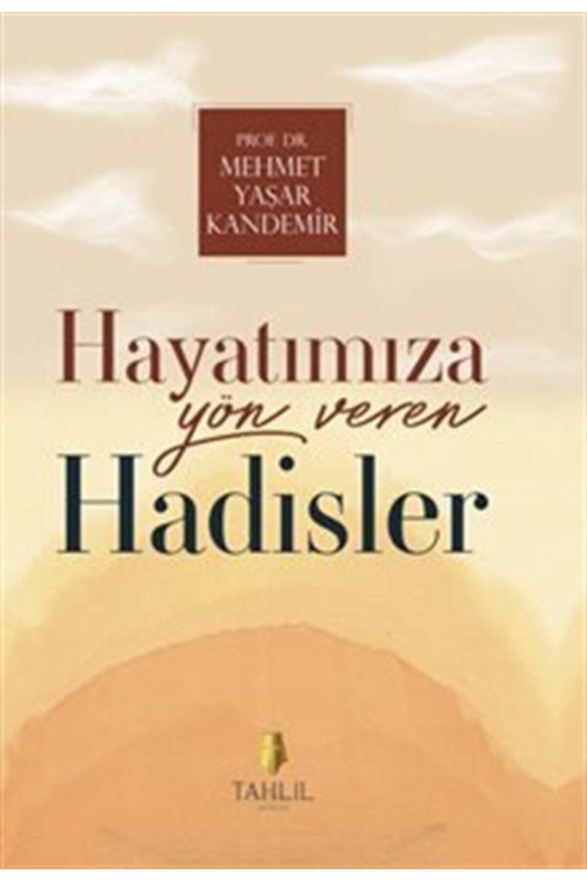 Tahlil Yayınları Hayatımıza Yön Veren Hadisler